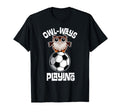 Owl Ways Playing Soccer Funny Owl Soccer T-Shirt - Streetwear Style Unisex - T-Shirt, Sweatshirt, Hoodie