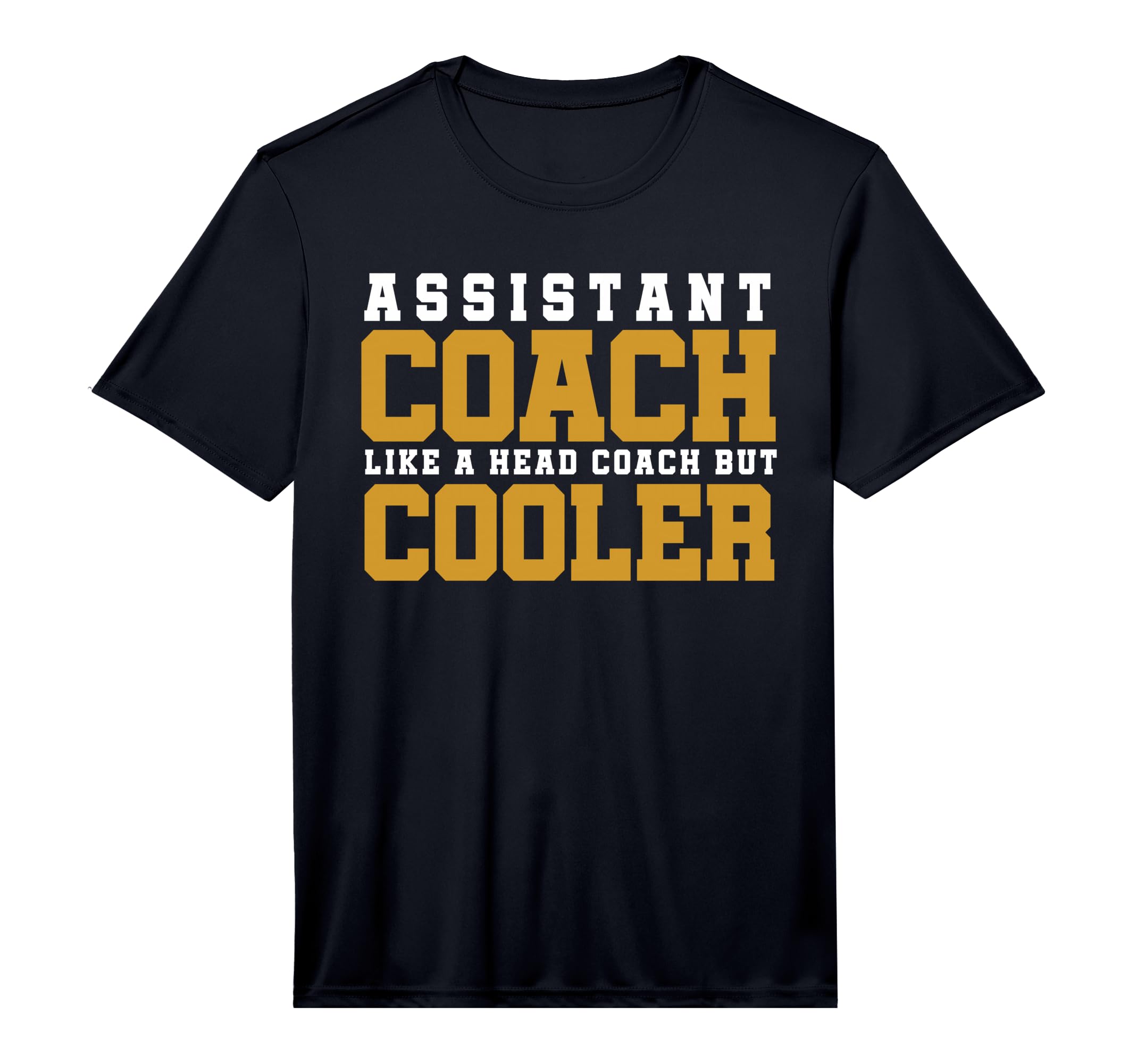 Assistant Coach Like Head Coach But T-Shirt - Aesthetic Graphic Unisex - T-Shirt, Sweatshirt, Hoodie