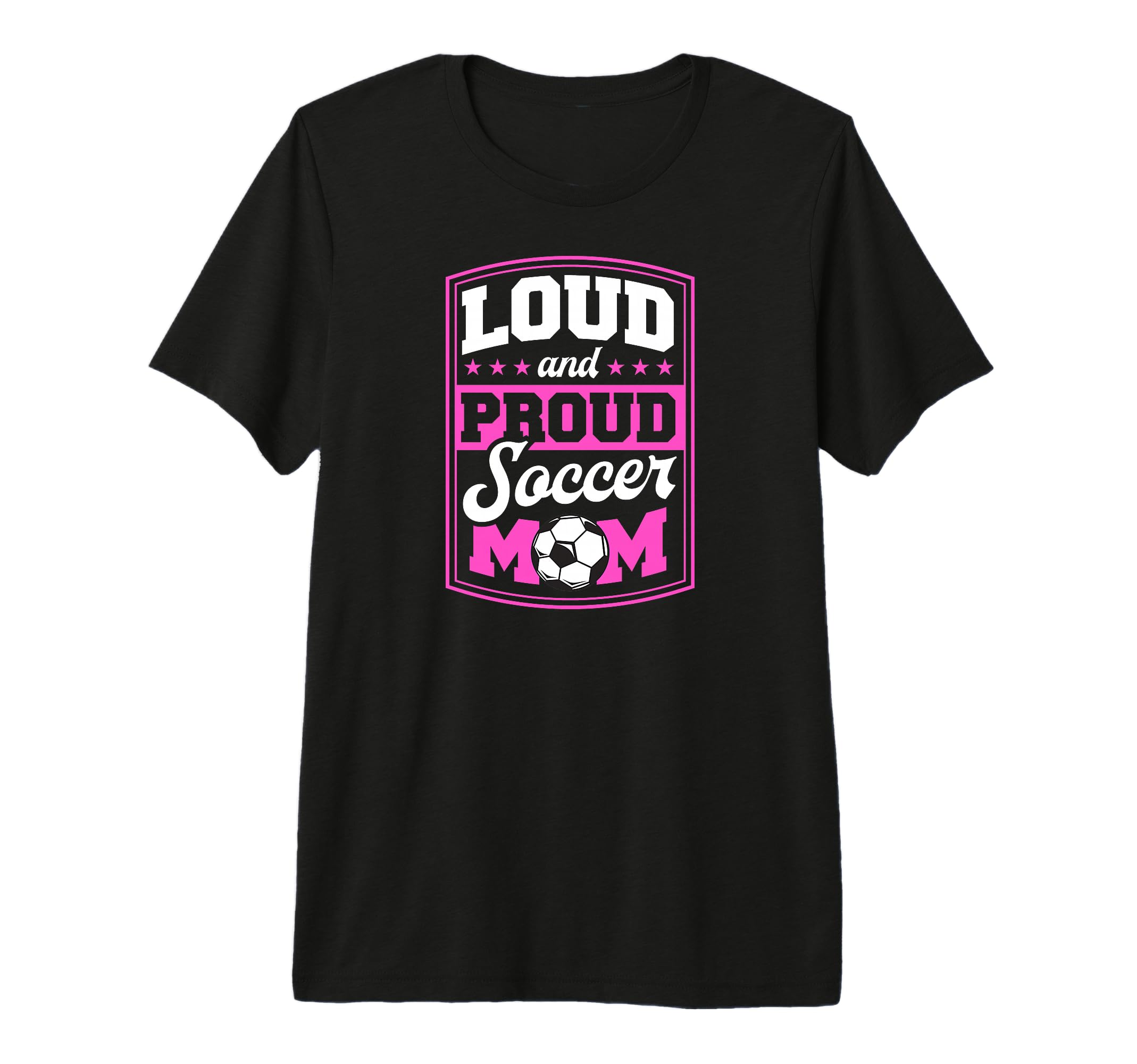 Loud And Proud Soccer Mom Soccer Mom T-Shirt - Custom Art Print Men Women - T-Shirt, Sweatshirt, Hoodie