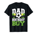 Dad Birthday Family Matching Soccer T-Shirt - Novelty Apparel for Adults - T-Shirt, Sweatshirt, Hoodie