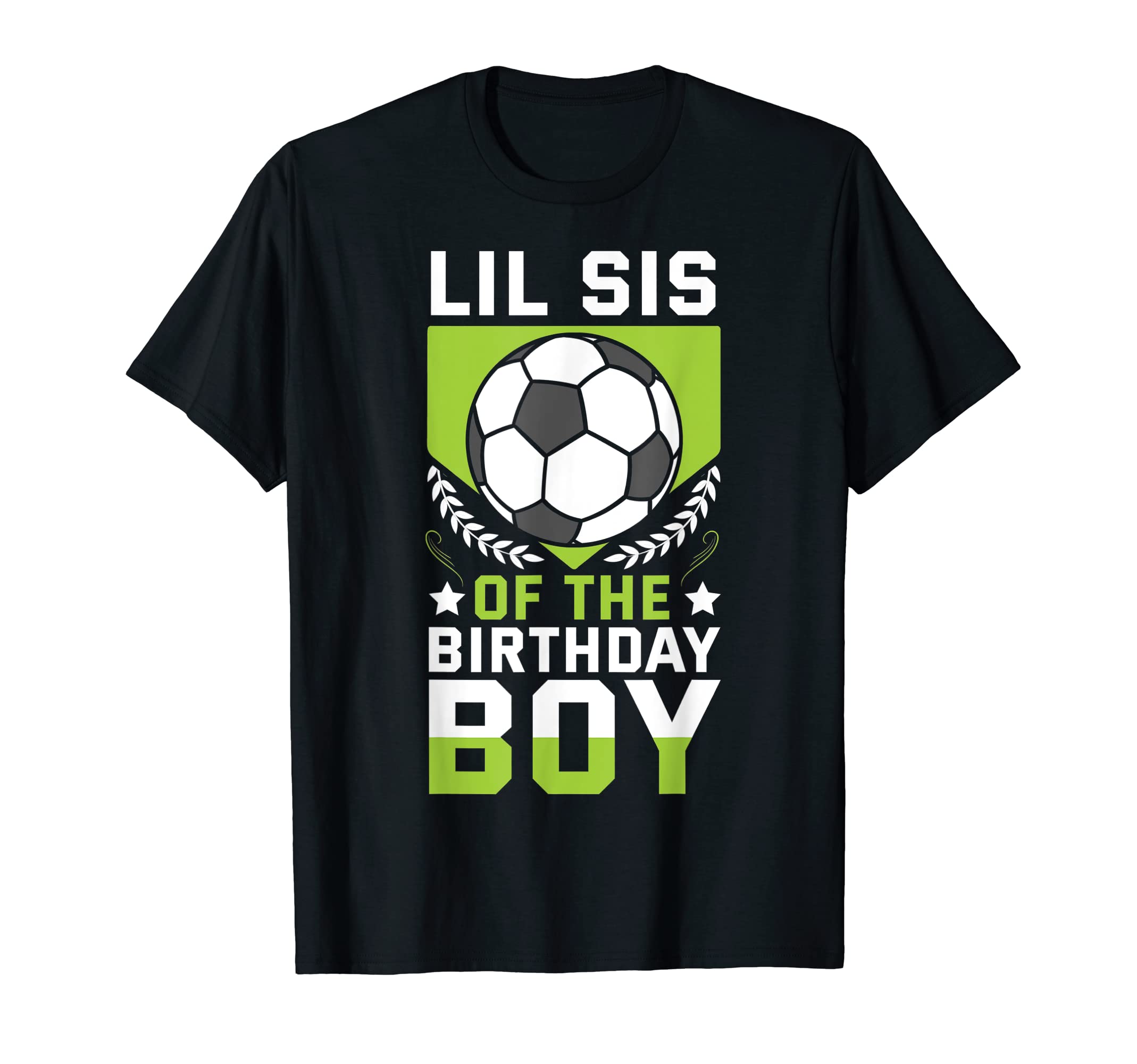 Lil Sis Birthday Soccer Player Bday Team T-Shirt - Streetwear Style Unisex - T-Shirt, Sweatshirt, Hoodie