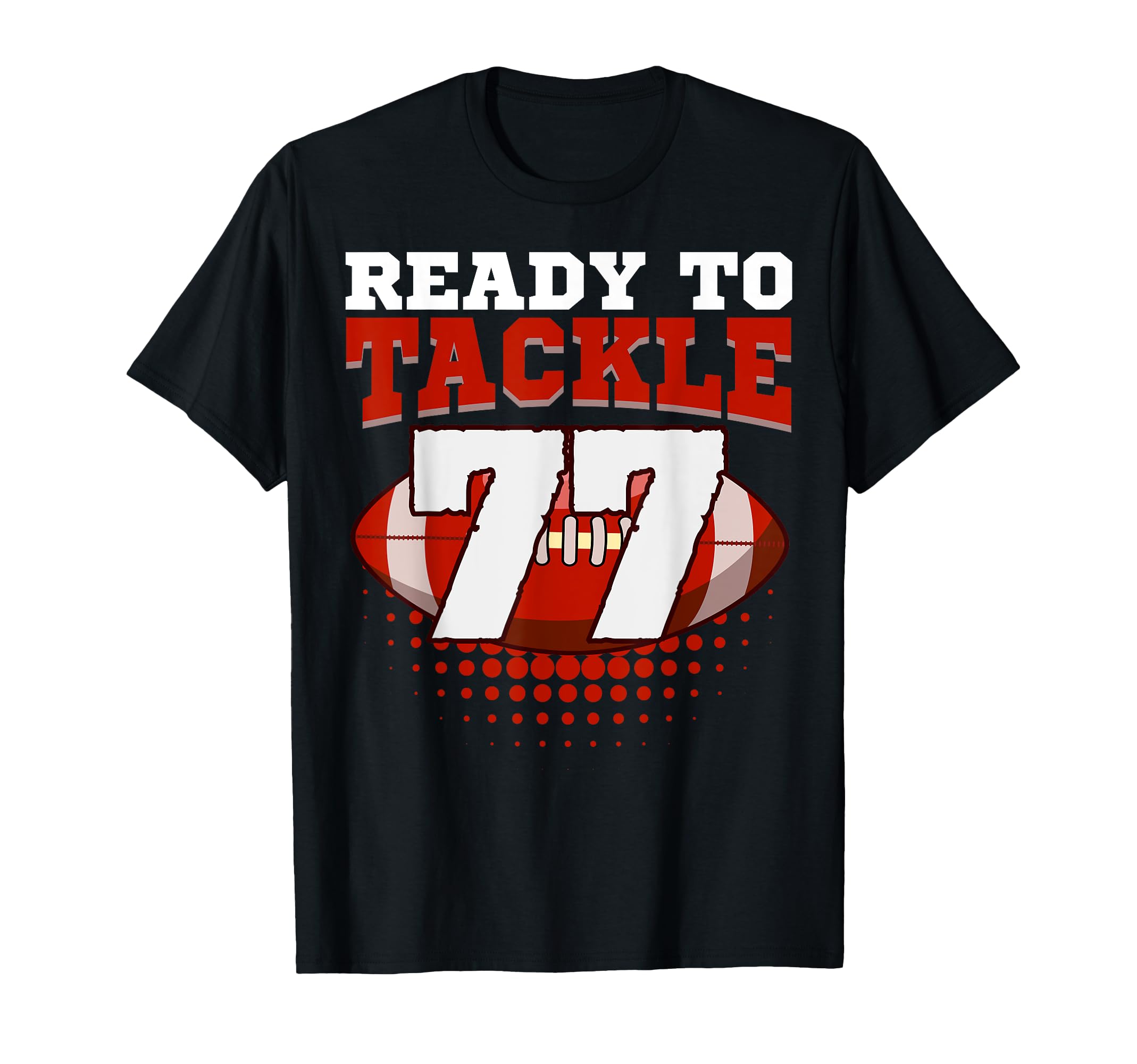 Football 77Th Birthday Player Tackle T-Shirt - Trendy Graphic Men Women - T-Shirt, Sweatshirt, Hoodie