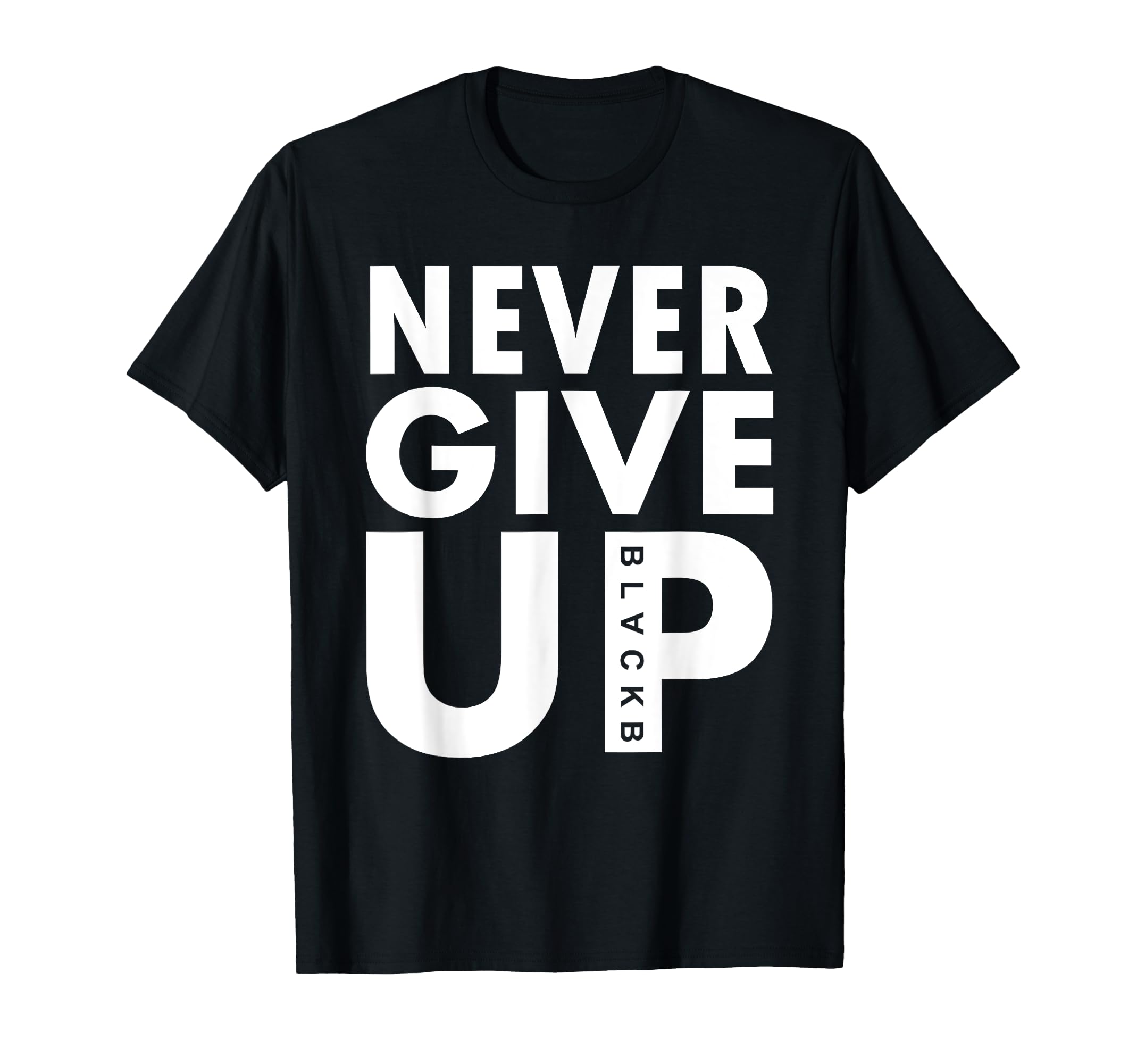 Never Give Up Soccer Never Never Give Up T-Shirt - Trendy Graphic Men Women - T-Shirt, Sweatshirt, Hoodie
