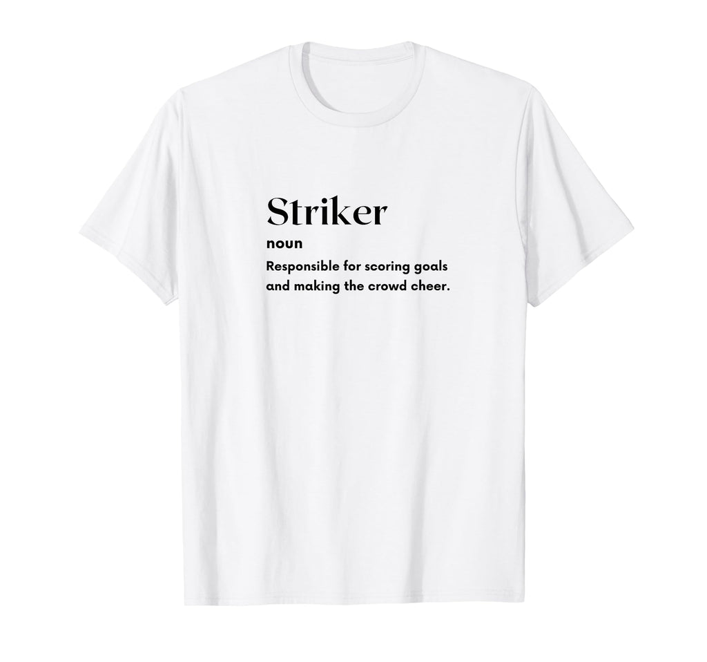 Funny Striker Definition Futbol T-Shirt - Minimalist Print Men Women - T-Shirt, Sweatshirt, Hoodie