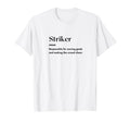 Funny Striker Definition Futbol T-Shirt - Minimalist Print Men Women - T-Shirt, Sweatshirt, Hoodie