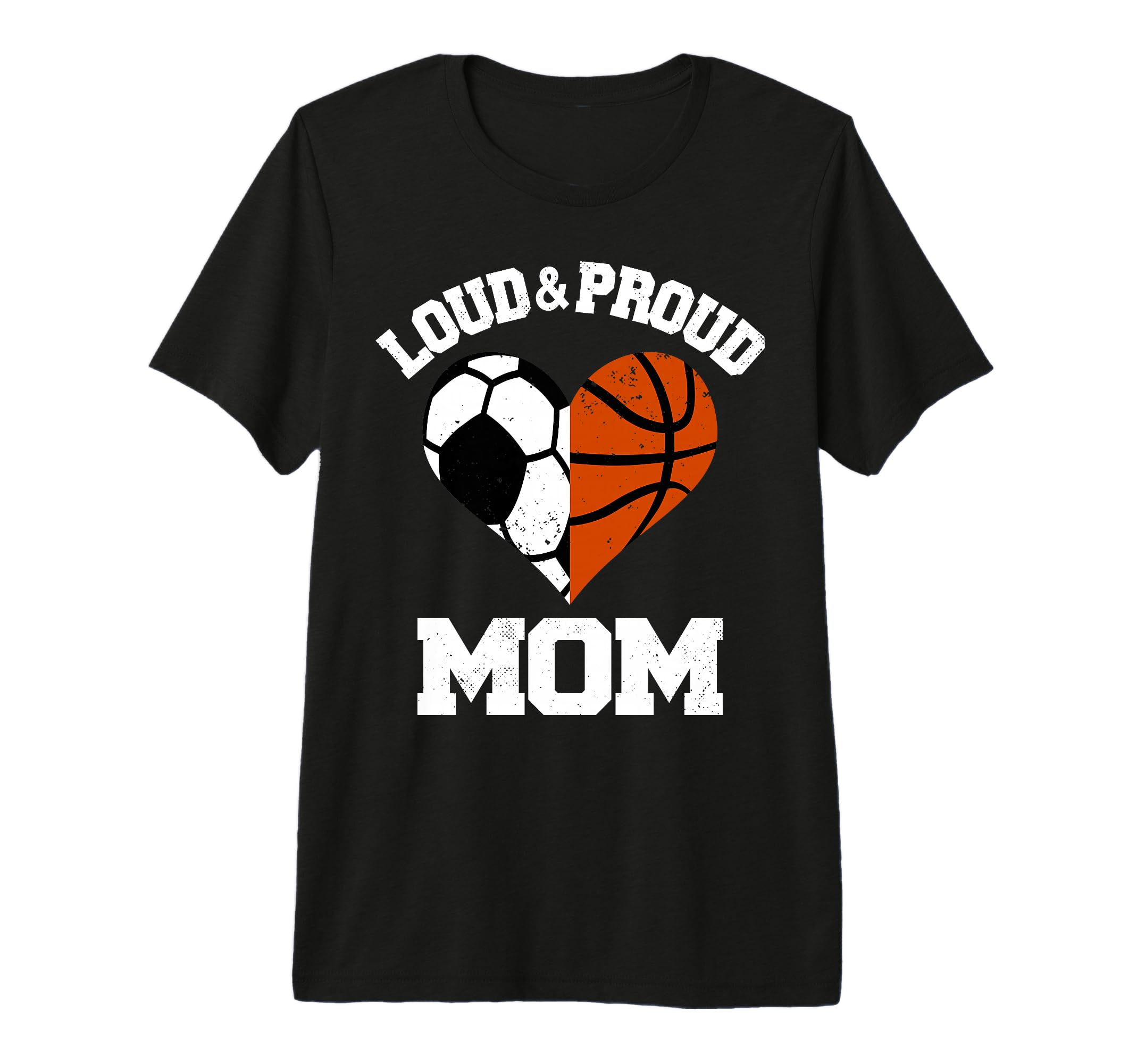 Loud Proud Mom Soccer Basketball T-Shirt - Streetwear Style Men Women - T-Shirt, Sweatshirt, Hoodie