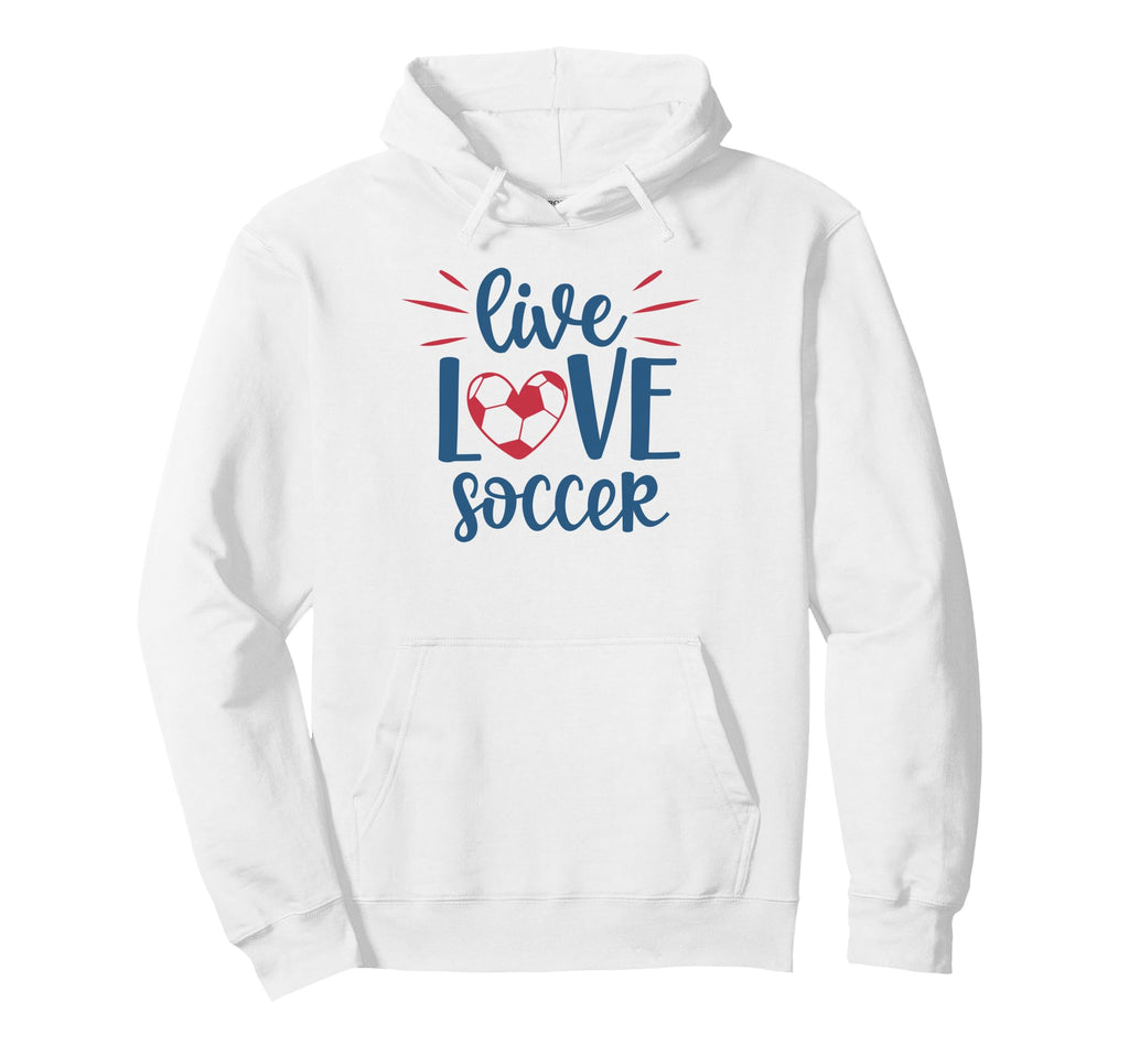 Live Love Soccer Fan Training Soccer Hoodie - Trendy Graphic for Adults - T-Shirt, Sweatshirt, Hoodie