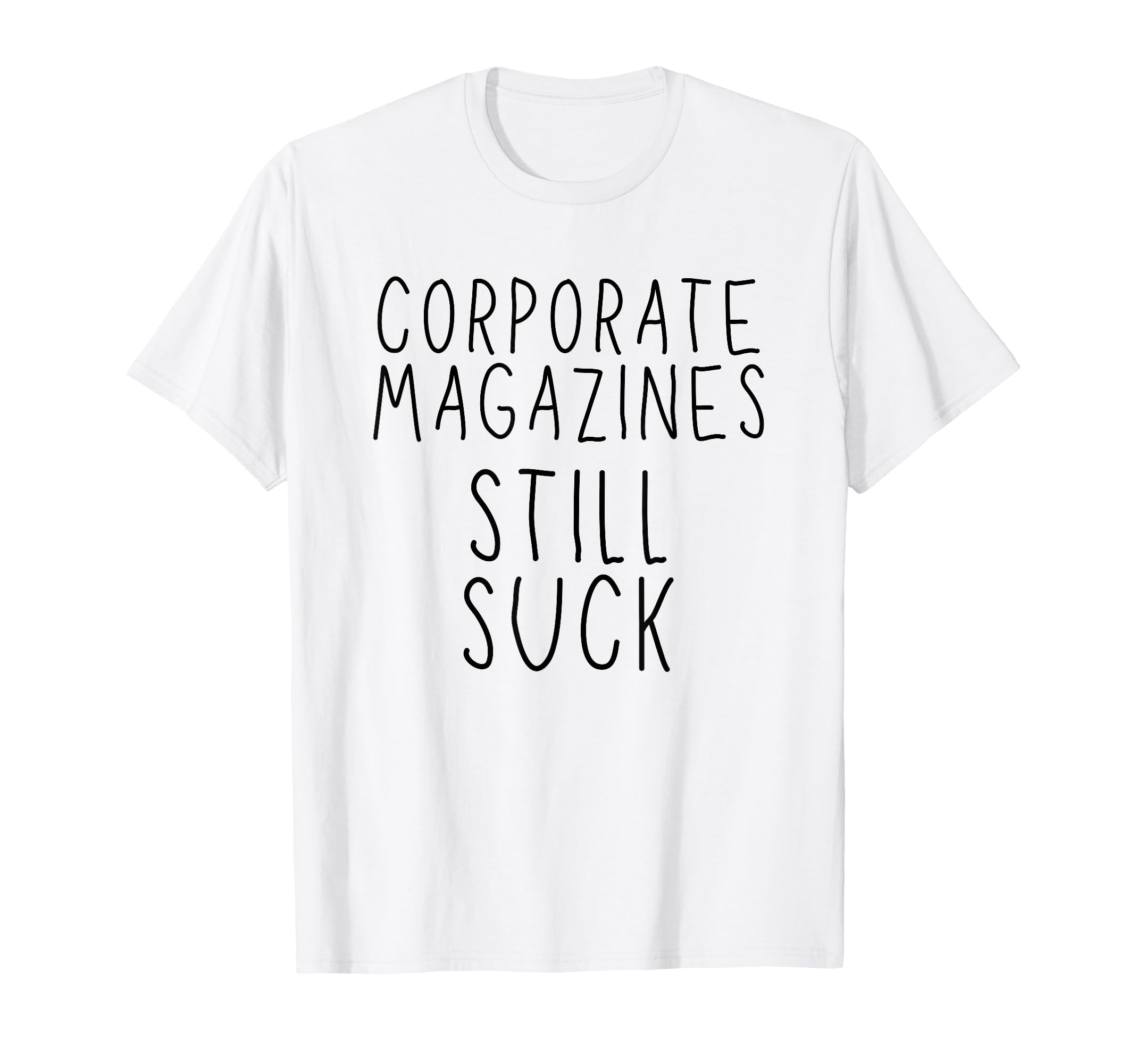 Corporate Magazines Still Suck Grunge T-Shirt - Streetwear Style Unisex - T-Shirt, Sweatshirt, Hoodie