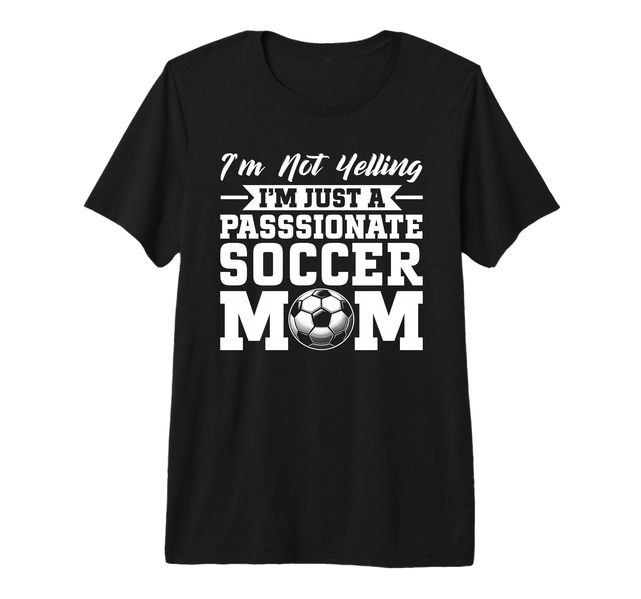 Im Not Yelling Im Just Passionate T-Shirt - Trendy Graphic Men Women - T-Shirt, Sweatshirt, Hoodie