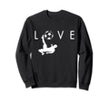 Love Soccer I Love Soccer Sport Sweatshirt - Fun Novelty Design Unisex - T-Shirt, Sweatshirt, Hoodie