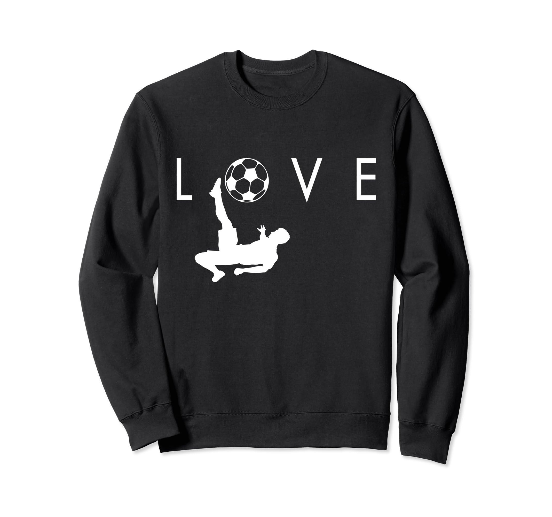 Love Soccer I Love Soccer Sport Sweatshirt - Fun Novelty Design Unisex - T-Shirt, Sweatshirt, Hoodie