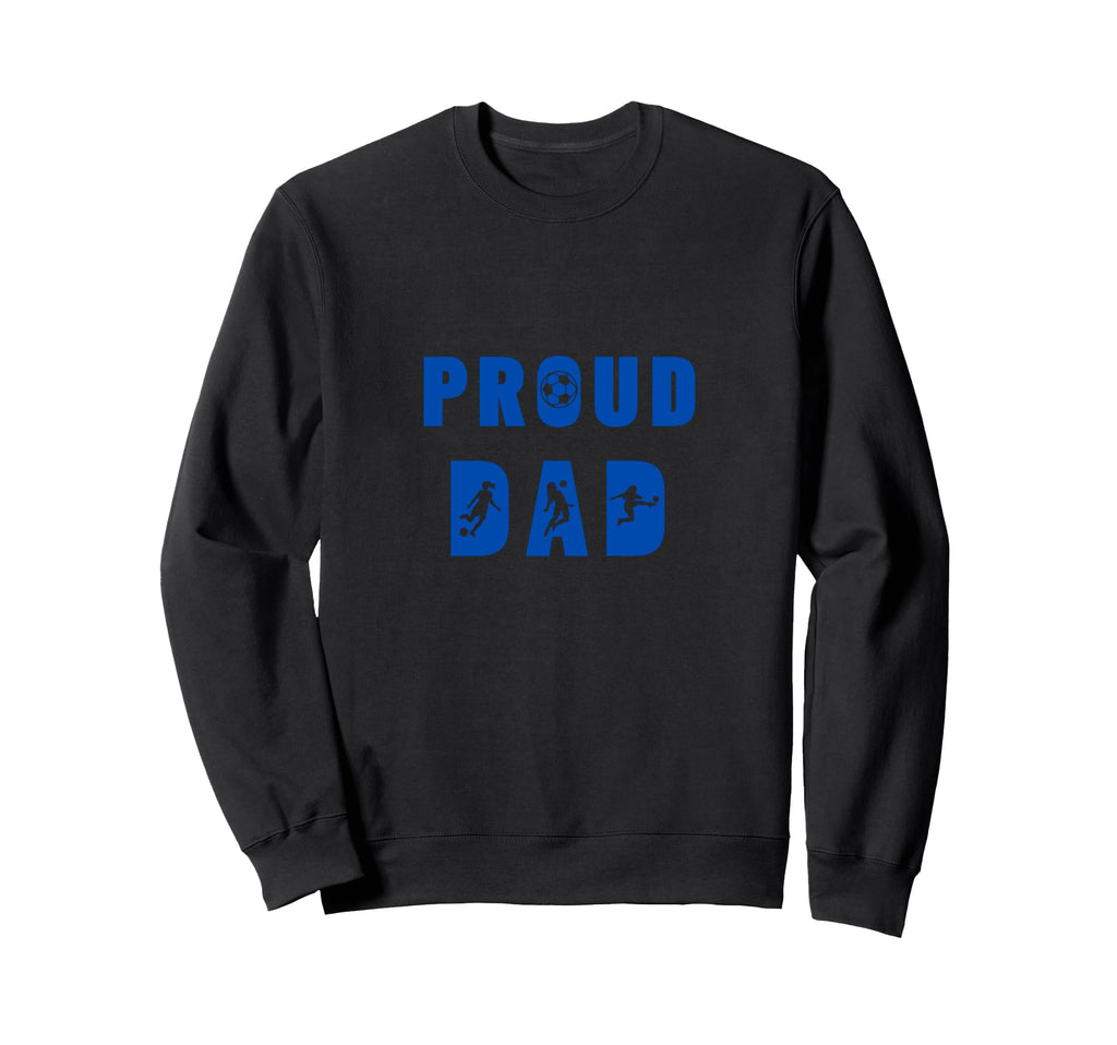 Proud Dad Talented Soccer Sweatshirt - Graphic Print Men Women - T-Shirt, Sweatshirt, Hoodie
