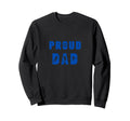 Proud Dad Talented Soccer Sweatshirt - Graphic Print Men Women - T-Shirt, Sweatshirt, Hoodie
