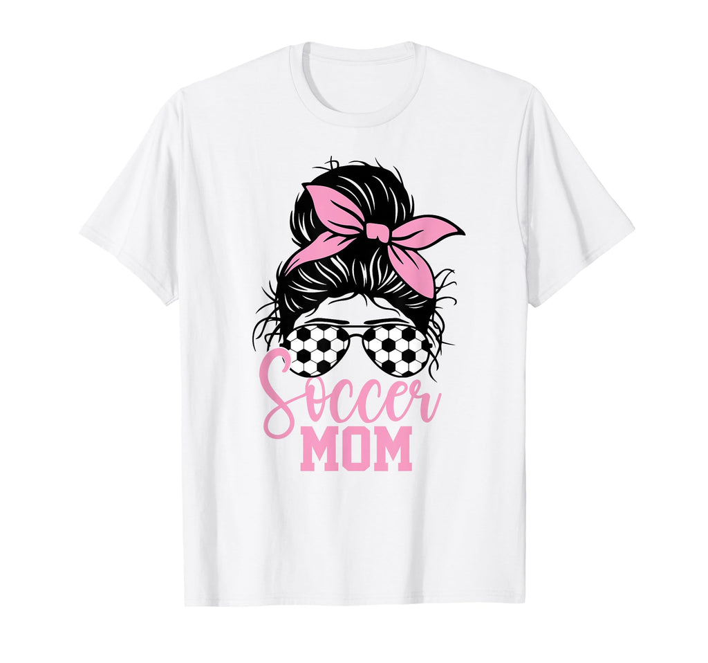 Soccer Mom Messy Bun Mom Life Mothers Day Hoodie - Graphic Print Men Women - T-Shirt, Sweatshirt, Hoodie