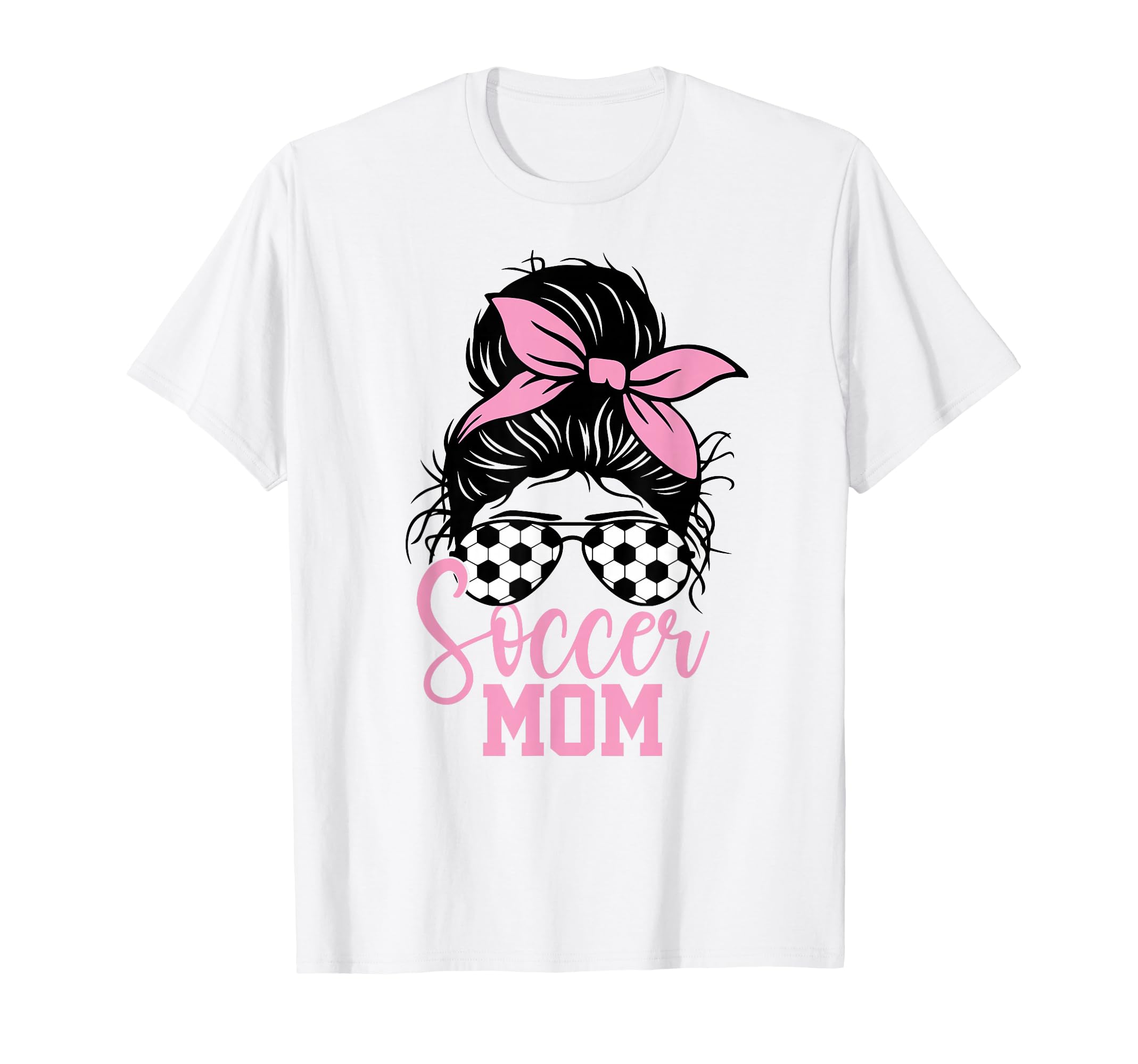 Soccer Mom Messy Bun Mom Life Mothers Day Hoodie - Graphic Print Men Women - T-Shirt, Sweatshirt, Hoodie