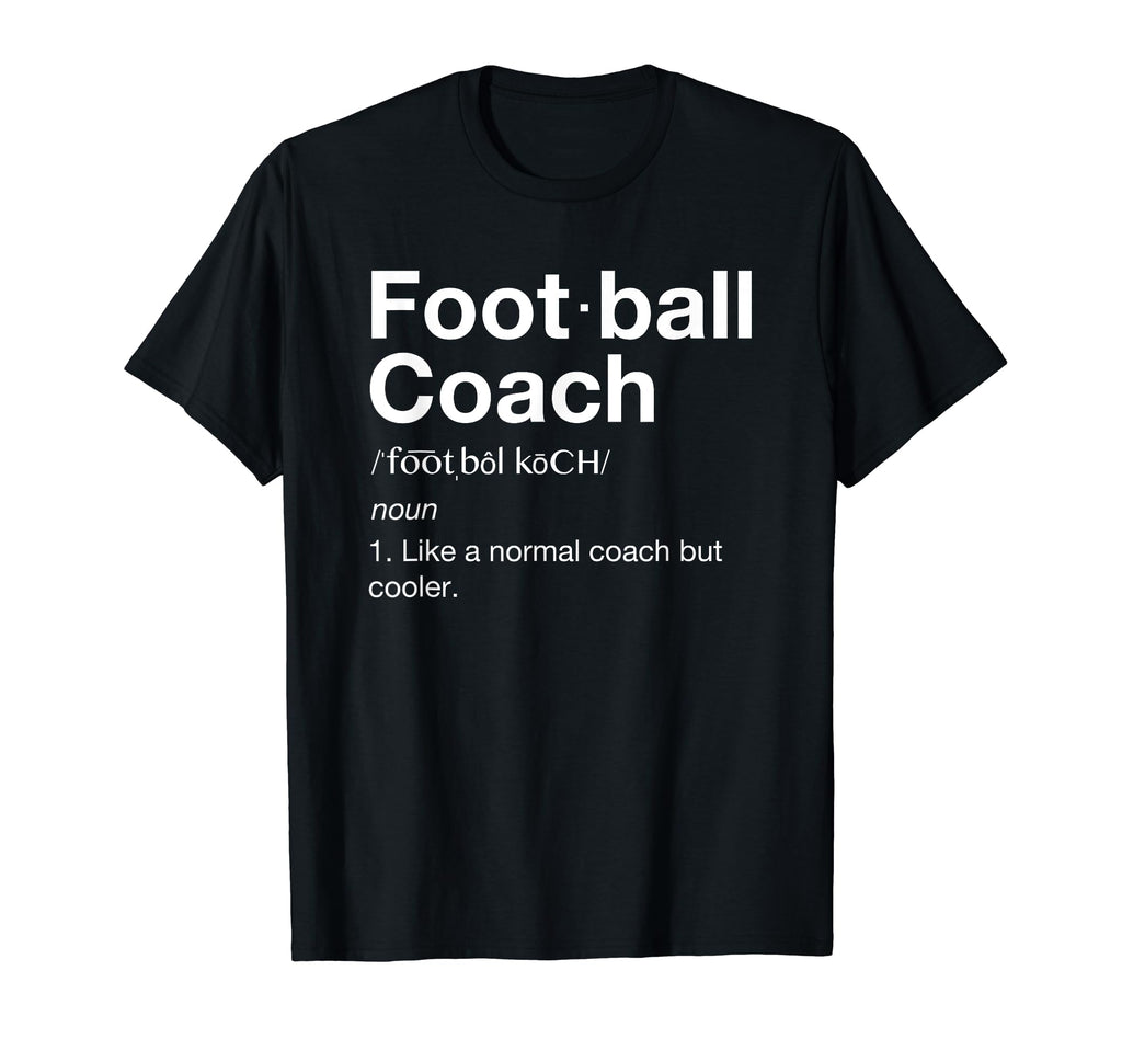 Football Coach Gift Funny T-Shirt - Casual Everyday Wear for Adults - T-Shirt, Sweatshirt, Hoodie