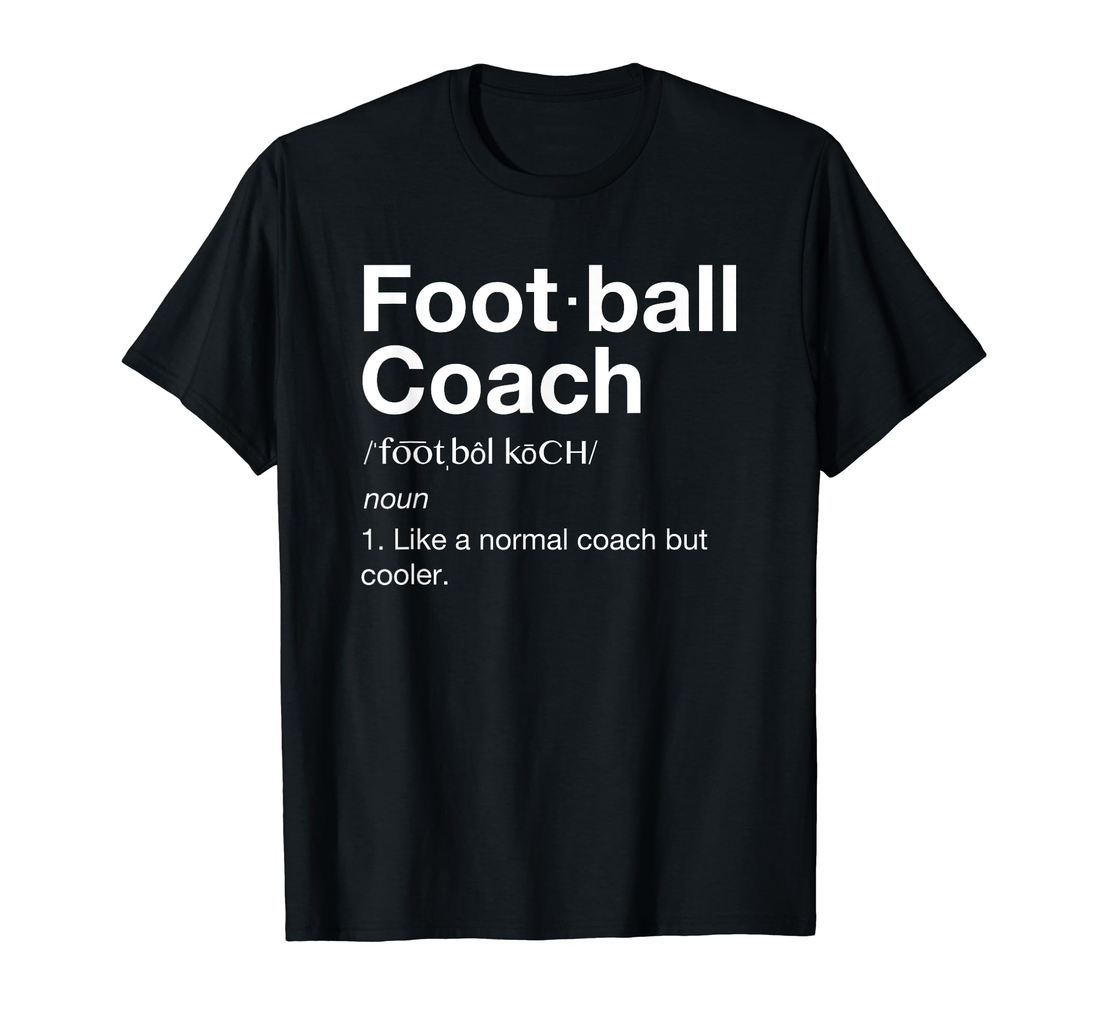 Football Coach Gift Funny T-Shirt - Casual Everyday Wear for Adults - T-Shirt, Sweatshirt, Hoodie