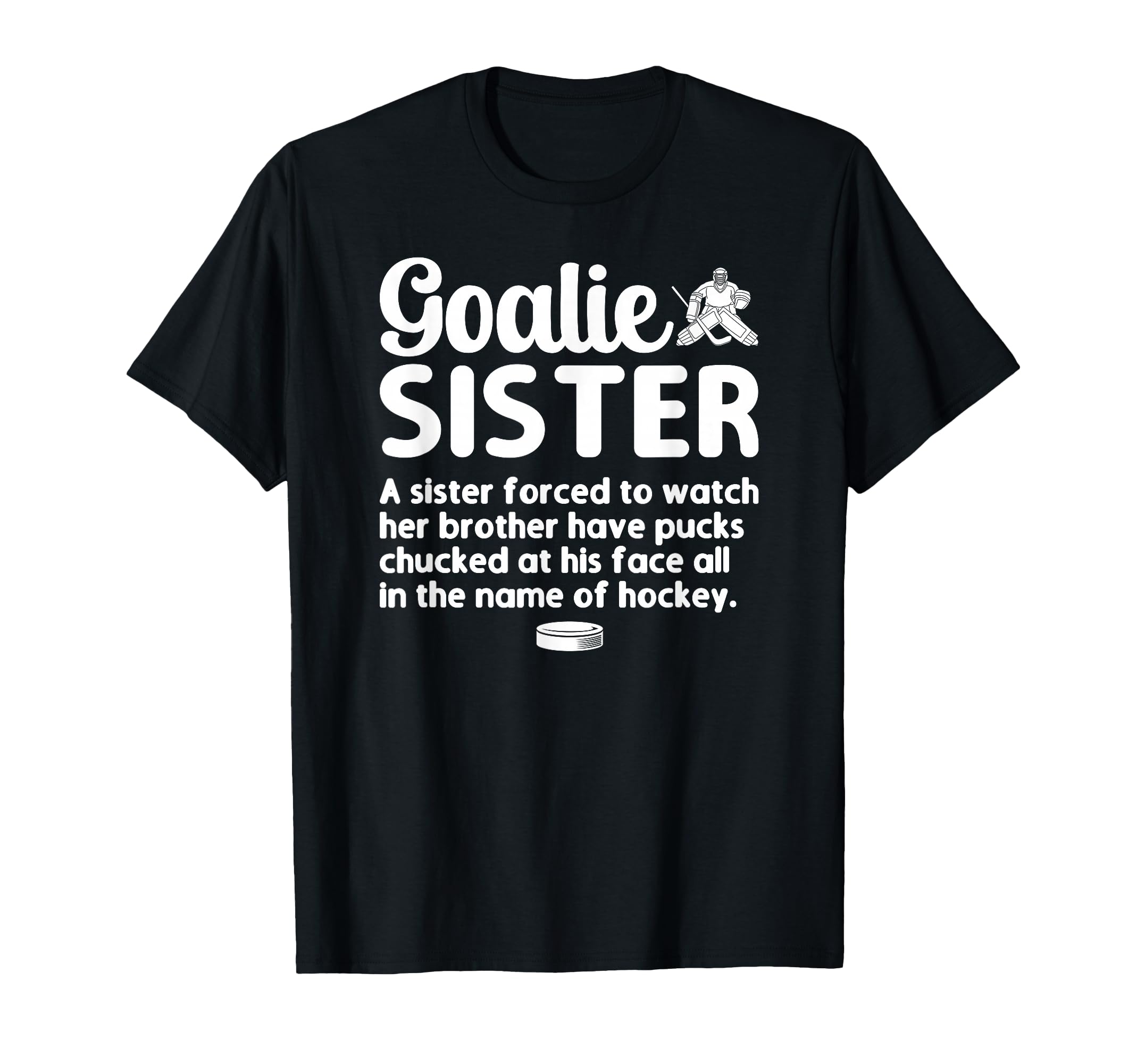 Hockey Goalie Sister Definition Hockey T-Shirt - Graphic Print Men Women - T-Shirt, Sweatshirt, Hoodie