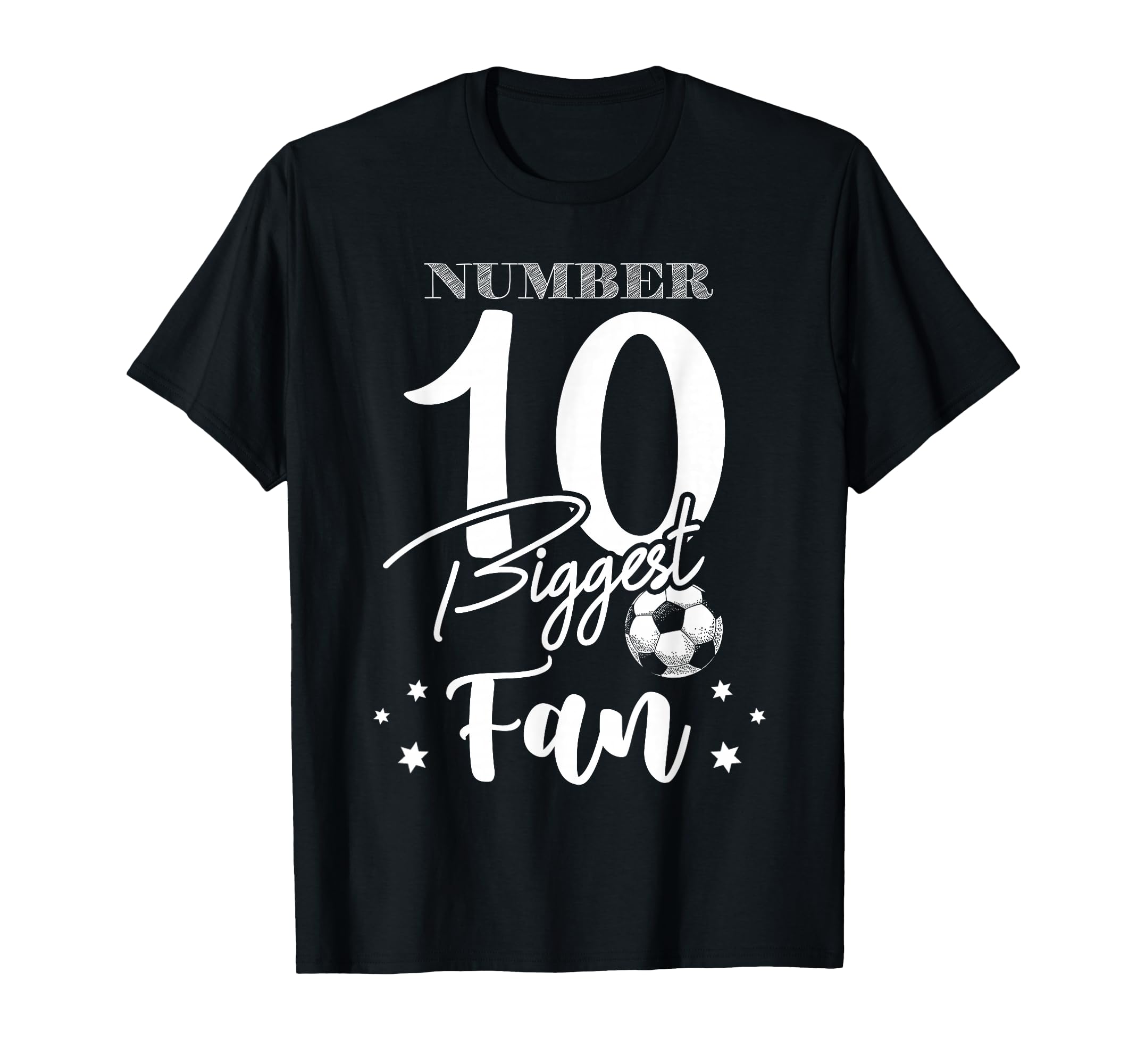 Number 10 Biggest Fan Soccer Player Family T-Shirt - Graphic Print Unisex - T-Shirt, Sweatshirt, Hoodie