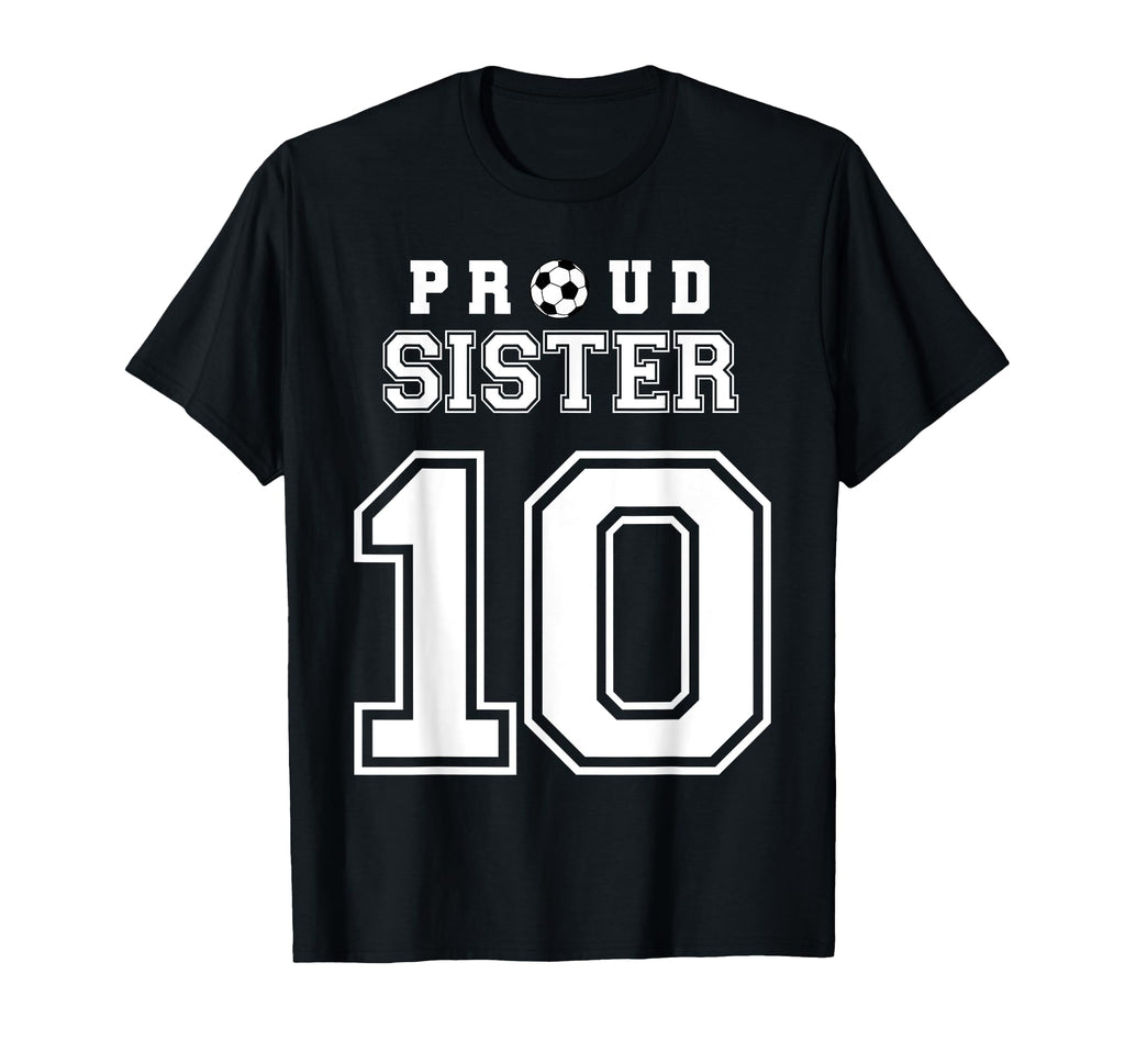 Number 10 Custom Proud Soccer T-Shirt - Fun Novelty Design Men Women - T-Shirt, Sweatshirt, Hoodie