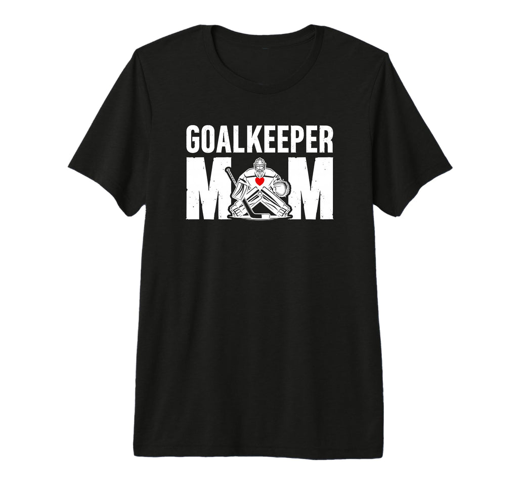 Hockey Goalkeeper Mom Ice Hockey Keeper T-Shirt - Graphic Print Men Women - T-Shirt, Sweatshirt, Hoodie