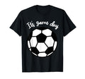 Its Game Day Soccer T-Shirt - Aesthetic Graphic Unisex - T-Shirt, Sweatshirt, Hoodie