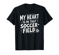 My Heart Is That Soccer Field Funny T-Shirt - Novelty Apparel for Adults - T-Shirt, Sweatshirt, Hoodie