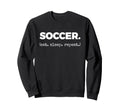 Soccer Eat Sleep Repeat Sweatshirt - Minimalist Print for Adults - T-Shirt, Sweatshirt, Hoodie
