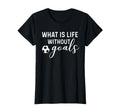 What Is Life Without Goals Soccer Mom T-Shirt - Trendy Graphic Men Women - T-Shirt, Sweatshirt, Hoodie