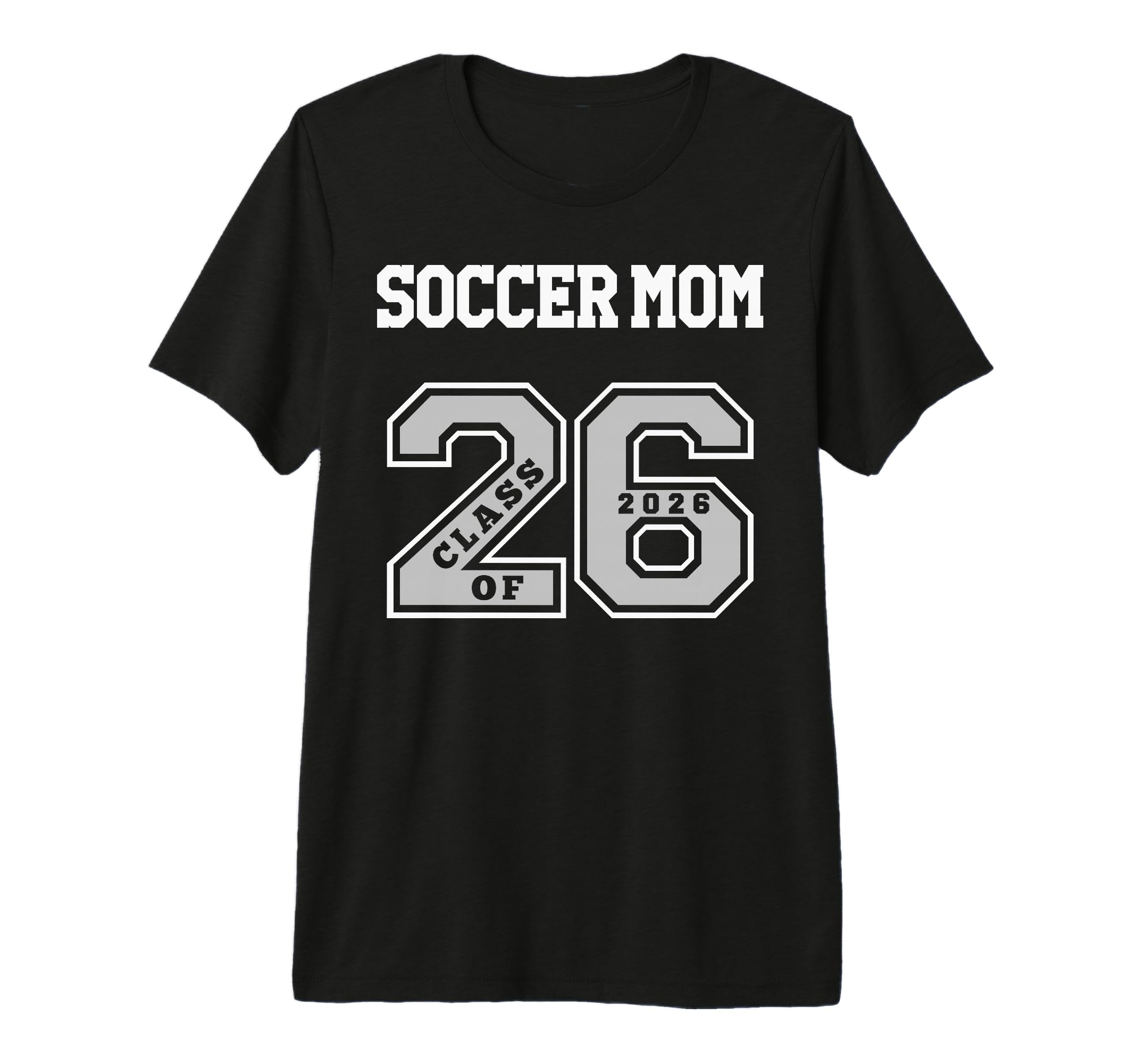 Soccer Mom Class 2026 Soccer Mom 26 T-Shirt - Graphic Print for Adults - T-Shirt, Sweatshirt, Hoodie