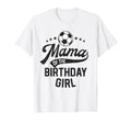 Mama Birthday Soccer Themed Party T-Shirt - Custom Art Print for Adults - T-Shirt, Sweatshirt, Hoodie