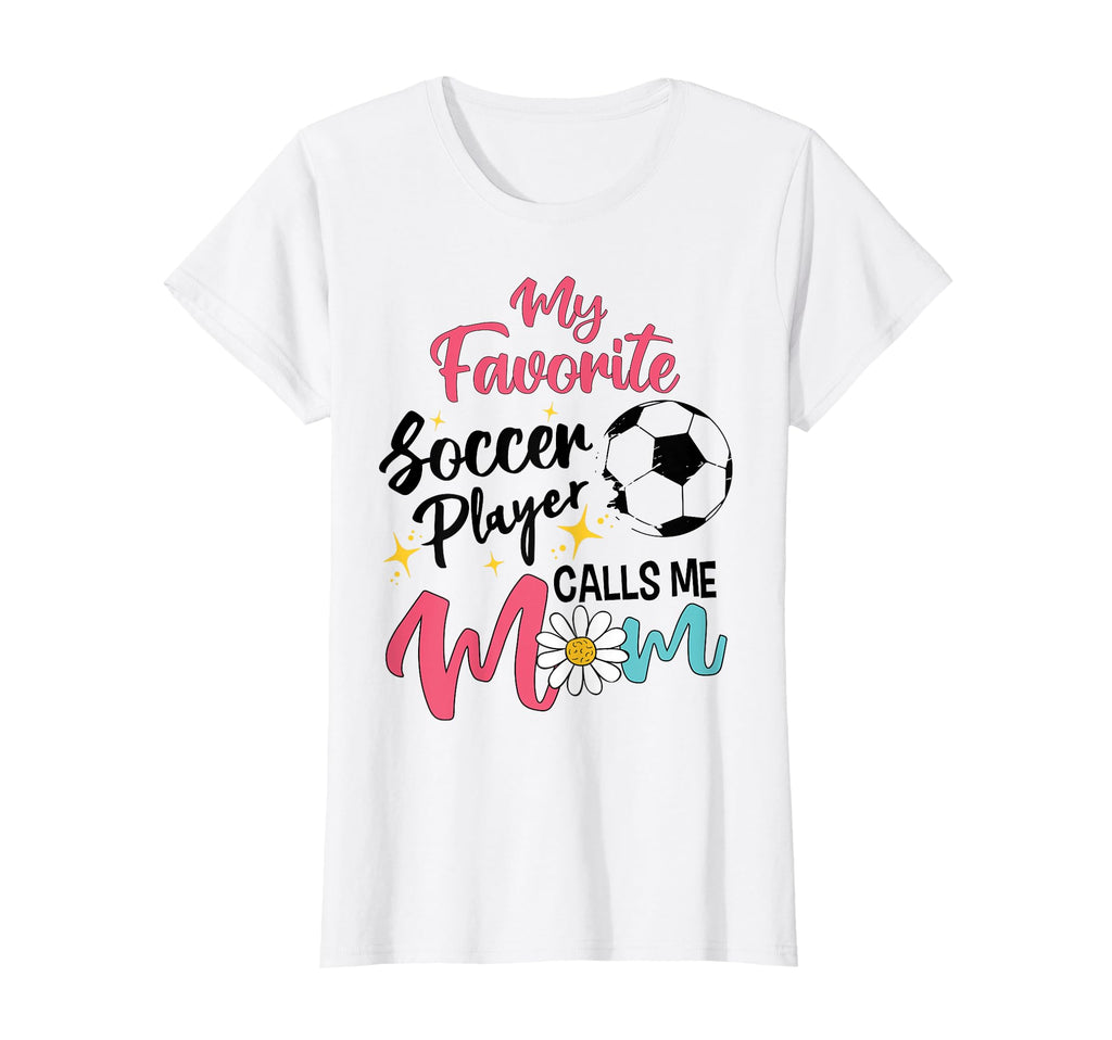 My Favorite Player Calls Me Mom T-Shirt - Casual Everyday Wear Unisex - T-Shirt, Sweatshirt, Hoodie