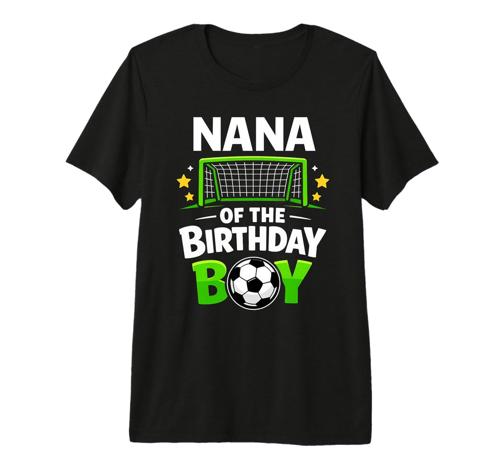 Nana Birthday Soccer Ball Family T-Shirt - Streetwear Style Unisex - T-Shirt, Sweatshirt, Hoodie