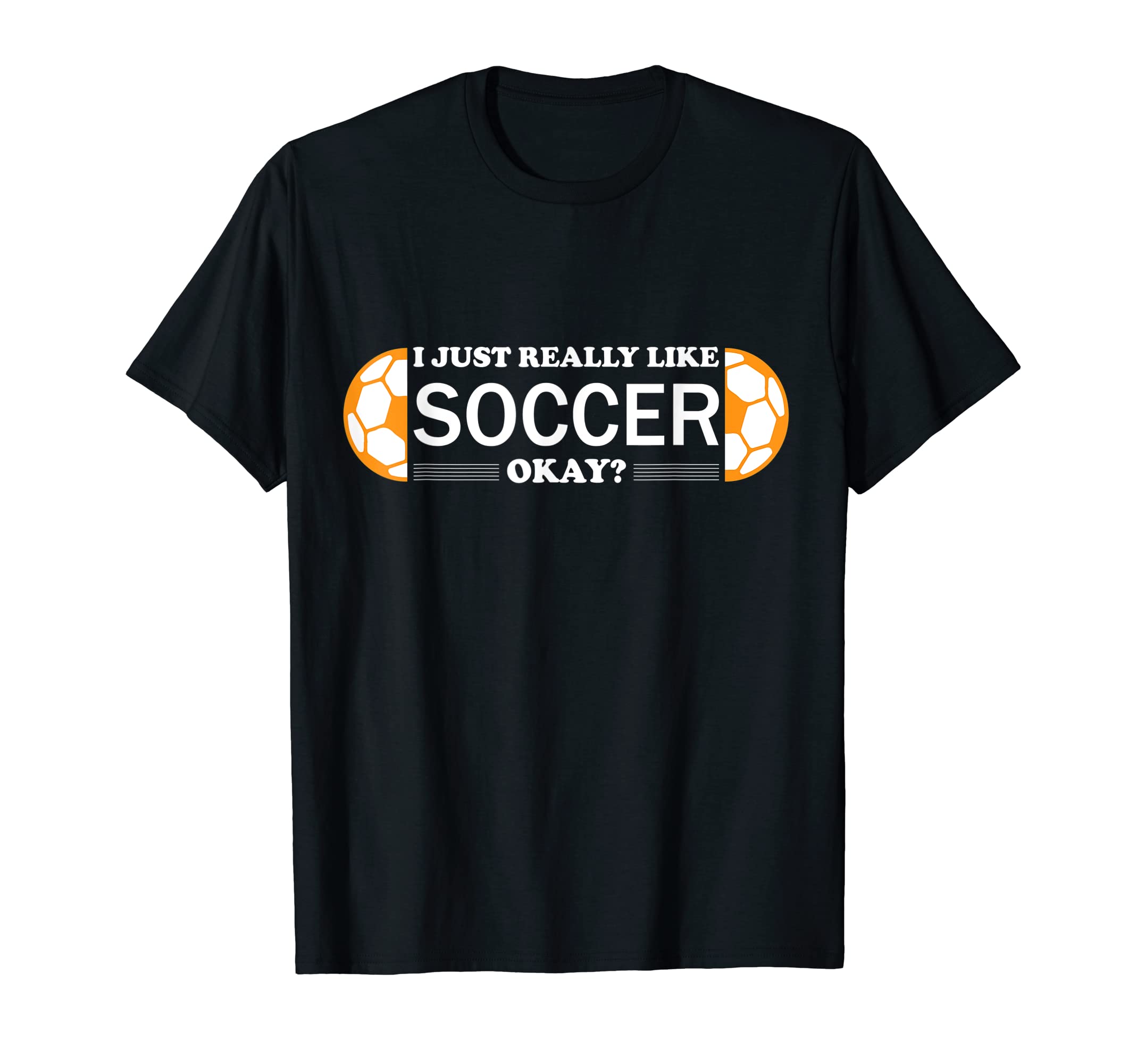 I Just Really Like Soccer Training Fun T-Shirt - Unique Graphic Unisex - T-Shirt, Sweatshirt, Hoodie