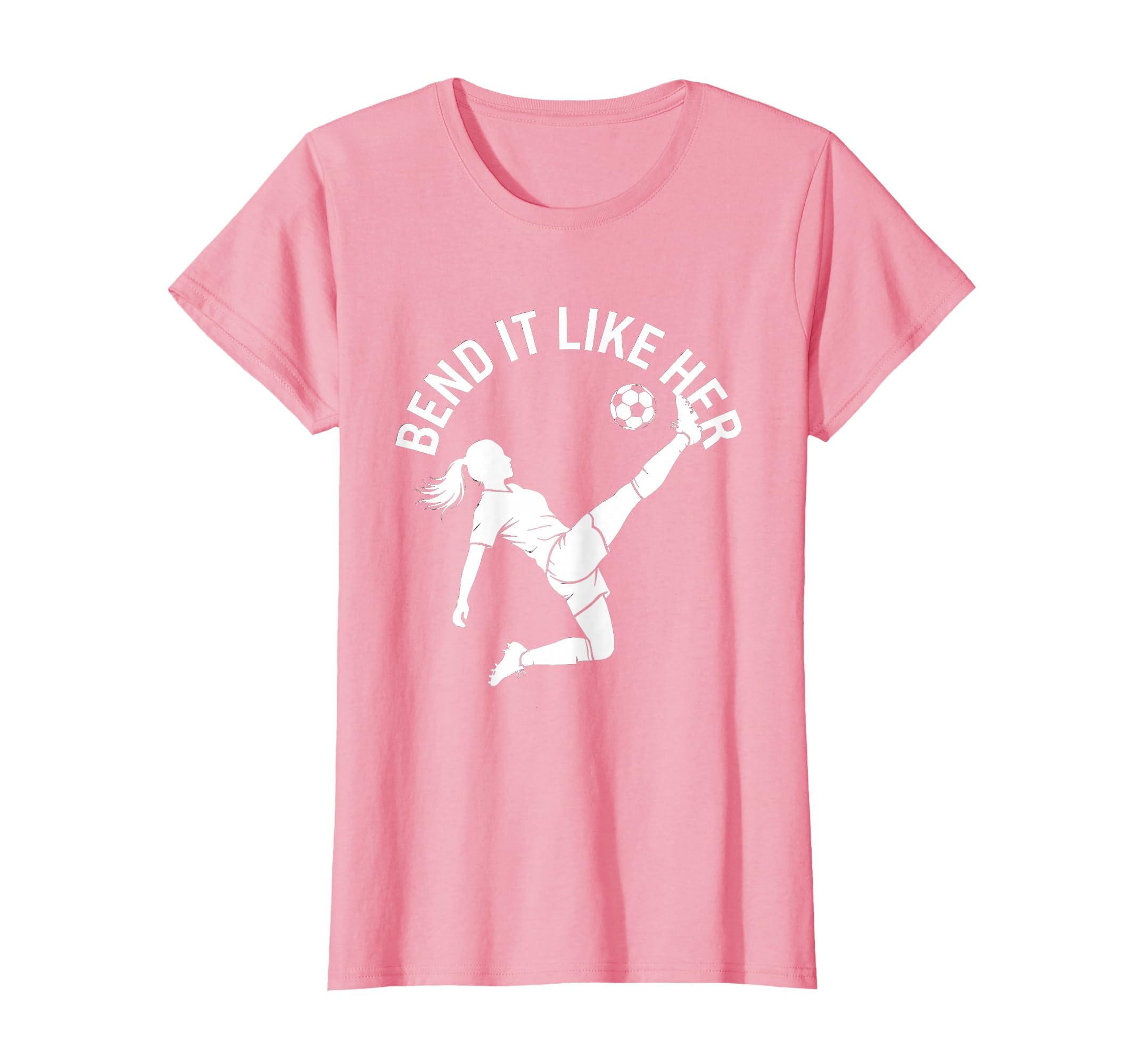 Bend It Like Her Womens Soccer T-Shirt - Casual Everyday Wear for Adults - T-Shirt, Sweatshirt, Hoodie
