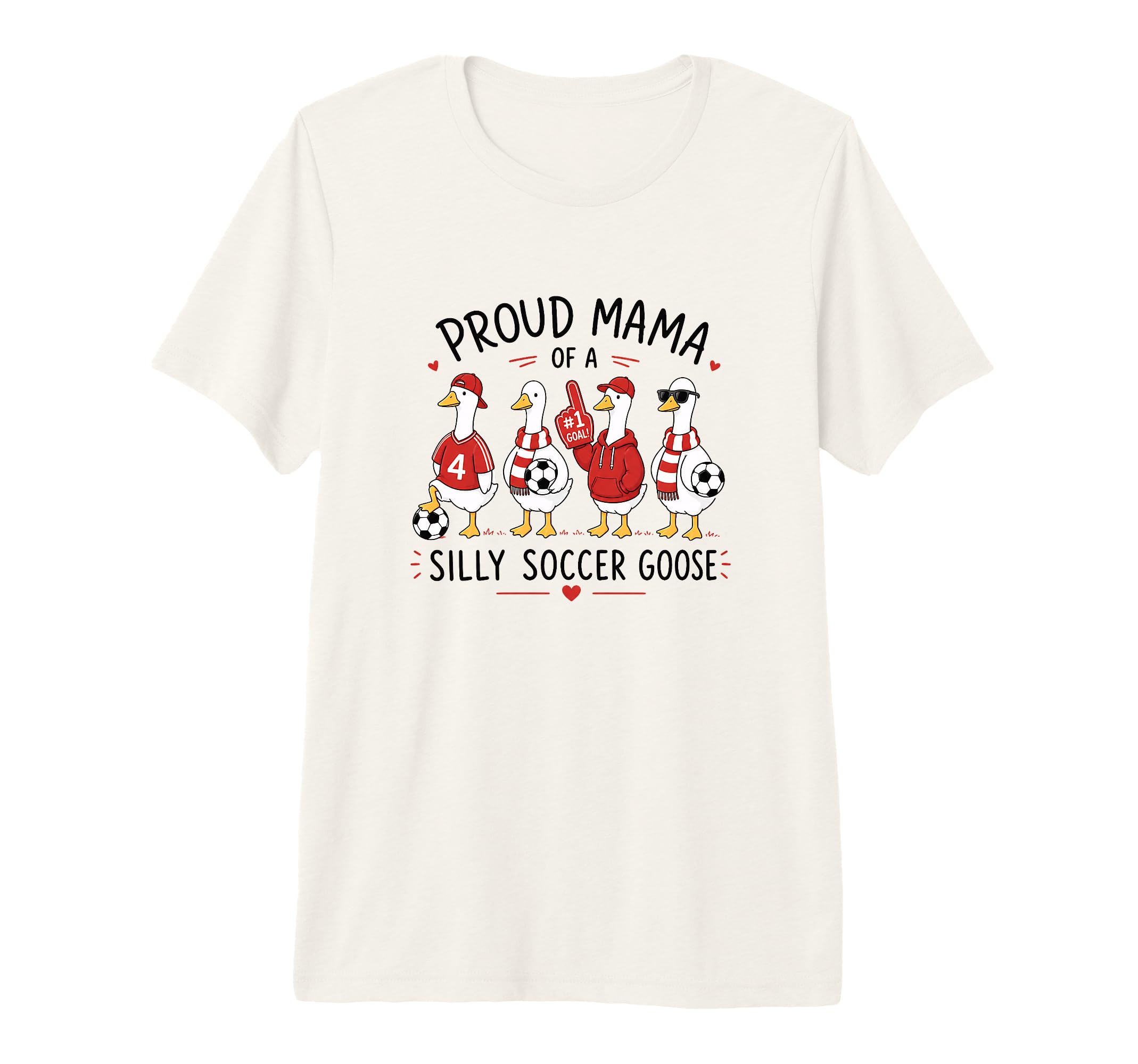 Proud Mama Silly Soccer Goose Tri T-Shirt - Casual Everyday Wear Men Women - T-Shirt, Sweatshirt, Hoodie