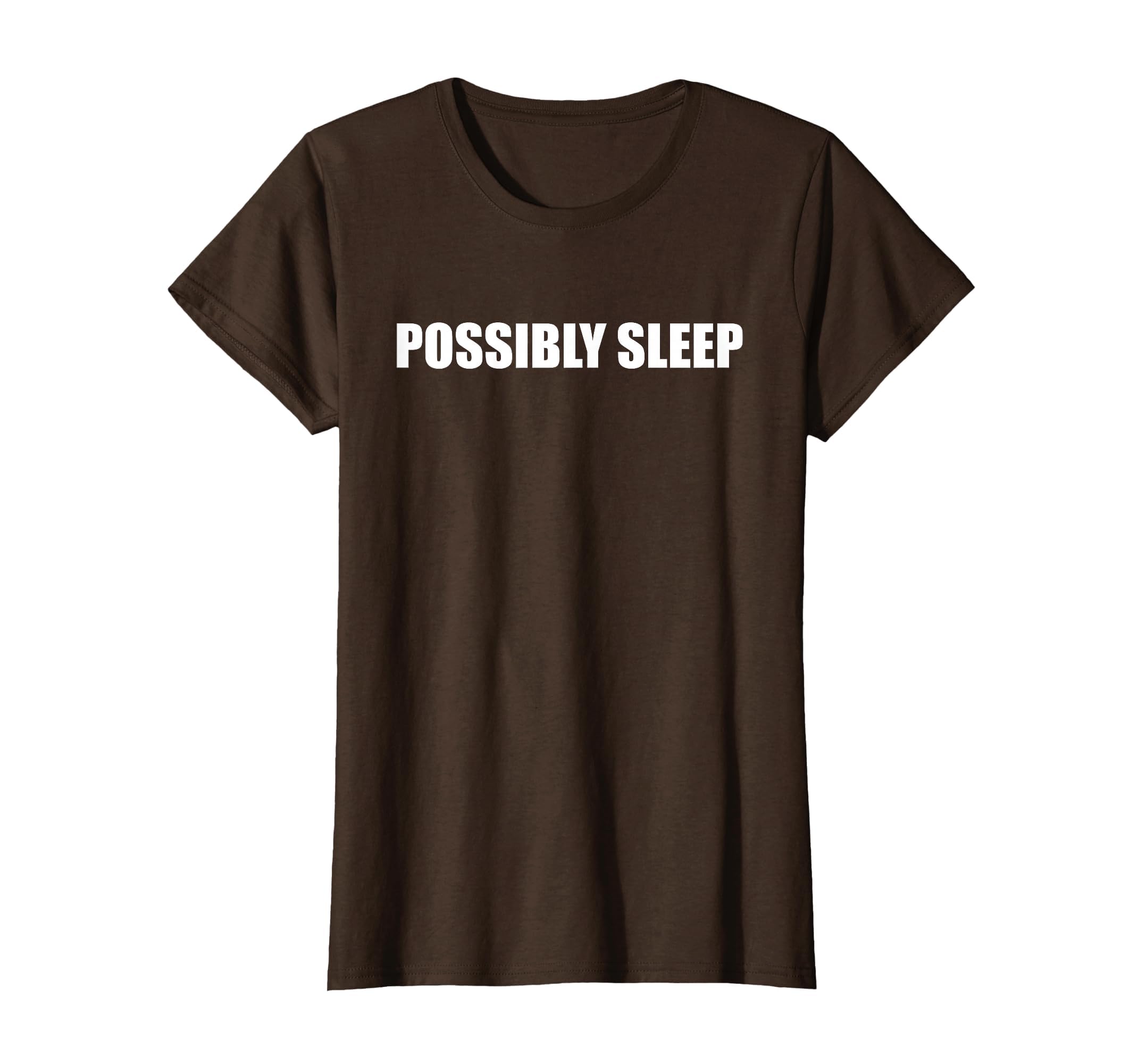Let Me Sleep Possibly Eat Sleep T-Shirt - Novelty Apparel for Adults - T-Shirt, Sweatshirt, Hoodie