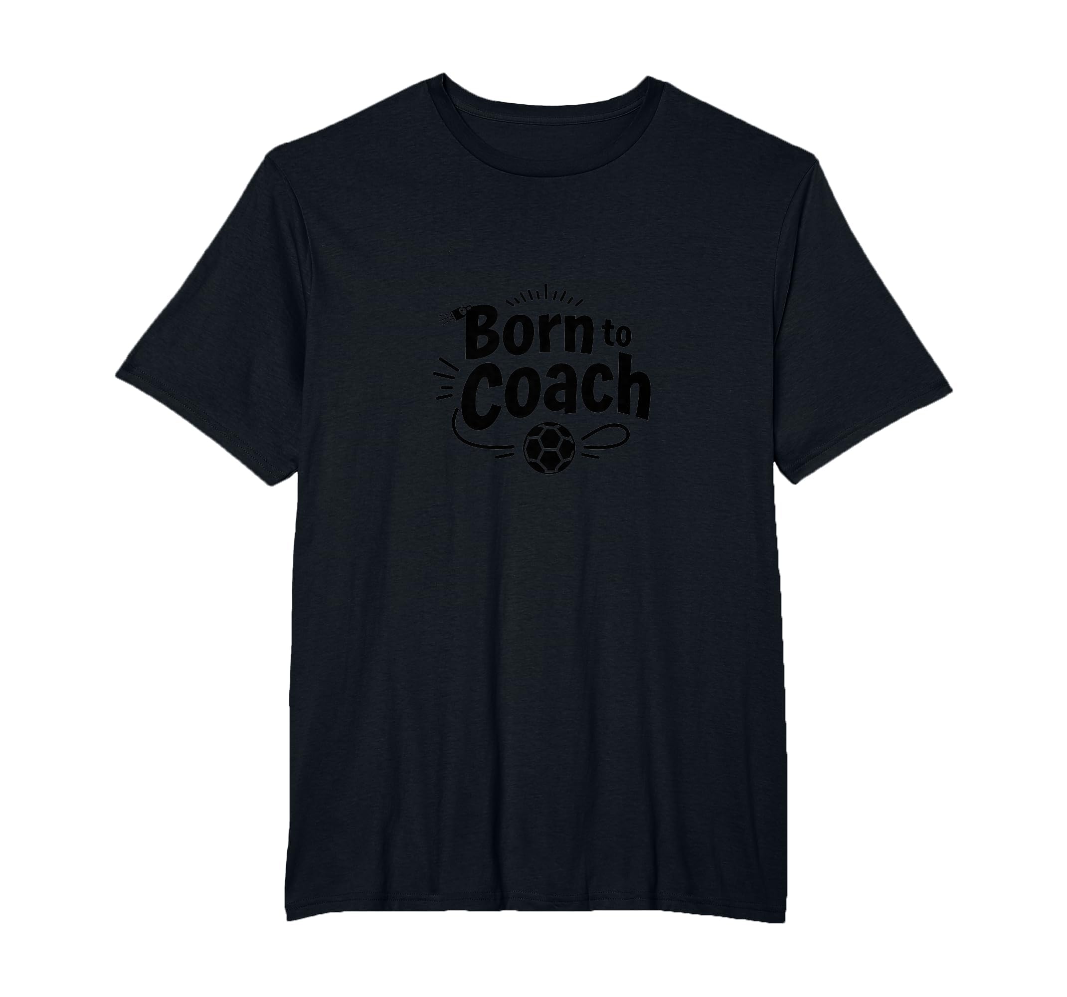 Born To Coach Soccer Inspirational T-Shirt - Custom Art Print Unisex - T-Shirt, Sweatshirt, Hoodie
