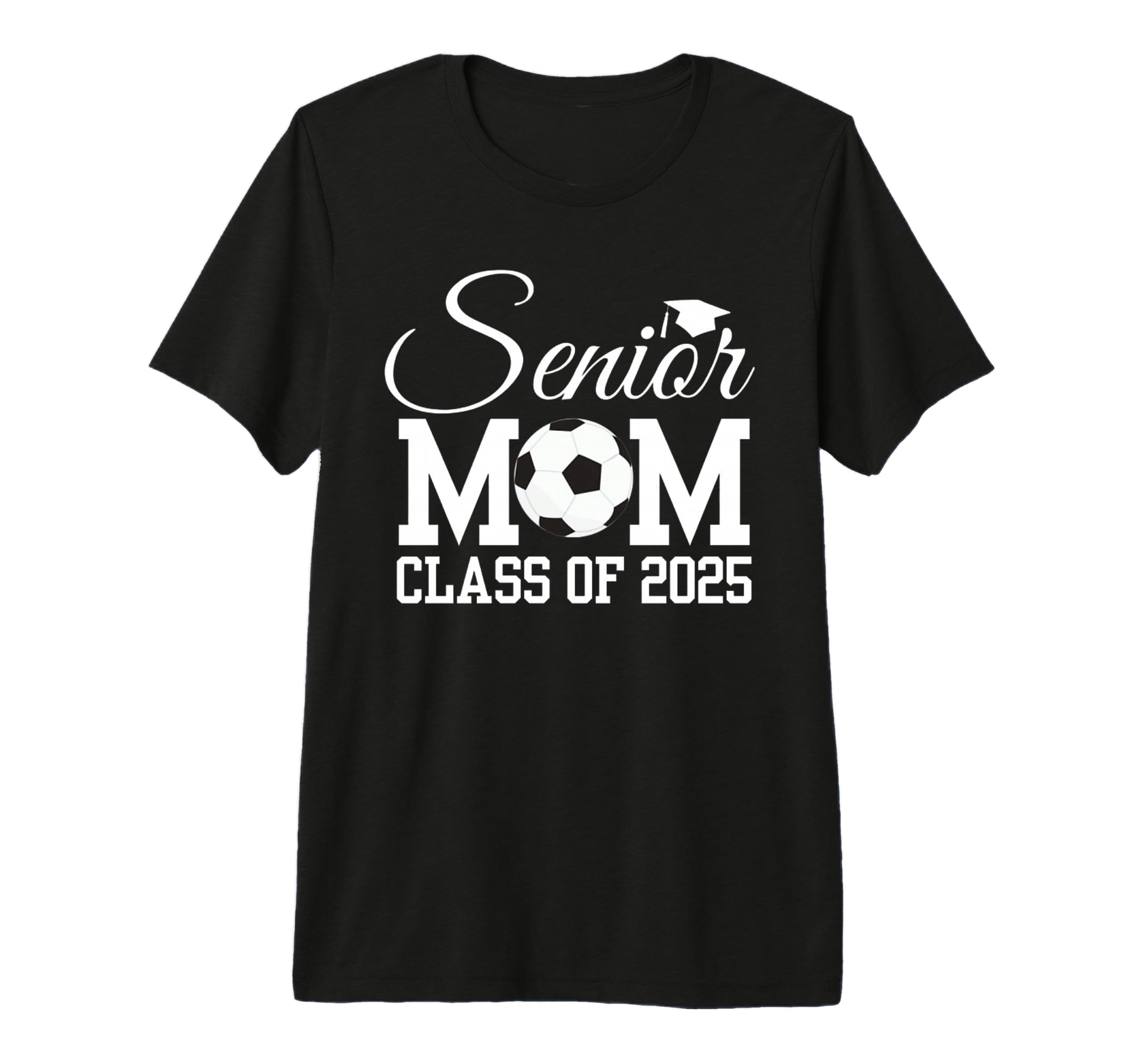 Senior Soccer Mom Class 2025 T-Shirt - Streetwear Style Men Women - T-Shirt, Sweatshirt, Hoodie