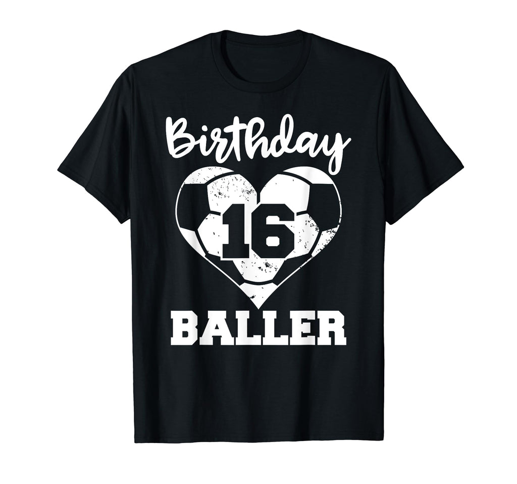 16Th Birthday Baller Funny 16 Year Old T-Shirt - Streetwear Style Unisex - T-Shirt, Sweatshirt, Hoodie