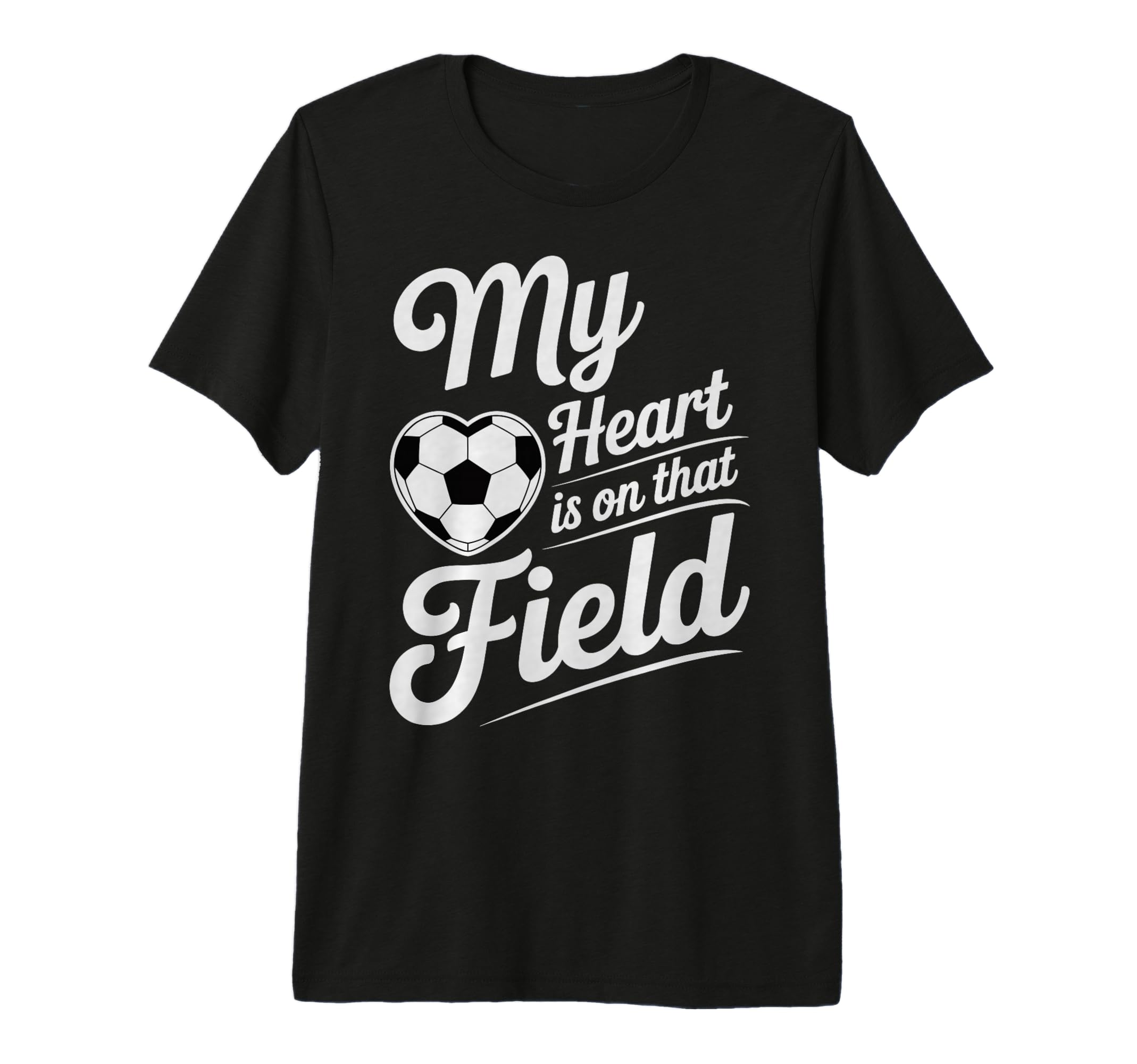 My Heart Is That Field Soccer Player T-Shirt - Novelty Apparel Men Women - T-Shirt, Sweatshirt, Hoodie