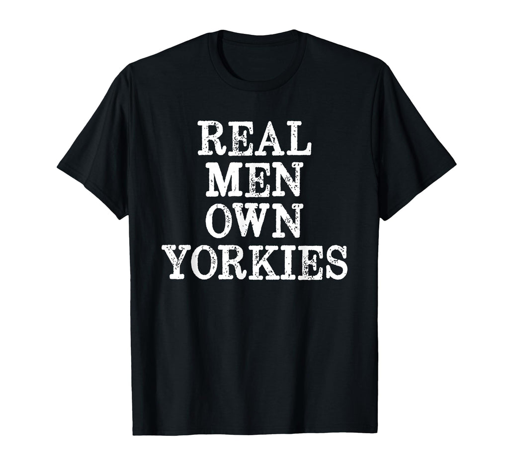 Bdaz Yorkie Dad Real Own Yorkies T-Shirt - Fun Novelty Design Men Women - T-Shirt, Sweatshirt, Hoodie