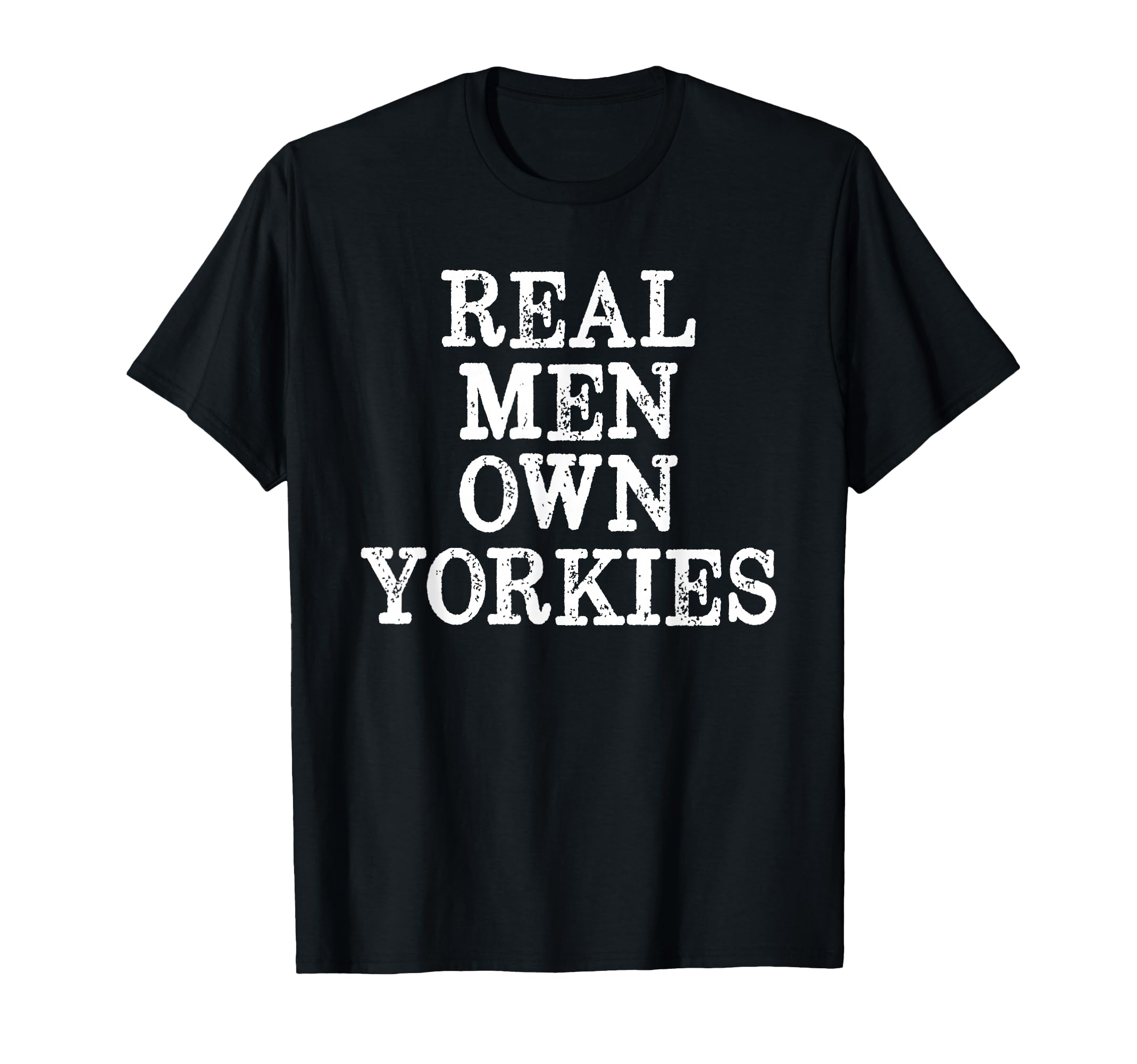 Bdaz Yorkie Dad Real Own Yorkies T-Shirt - Fun Novelty Design Men Women - T-Shirt, Sweatshirt, Hoodie