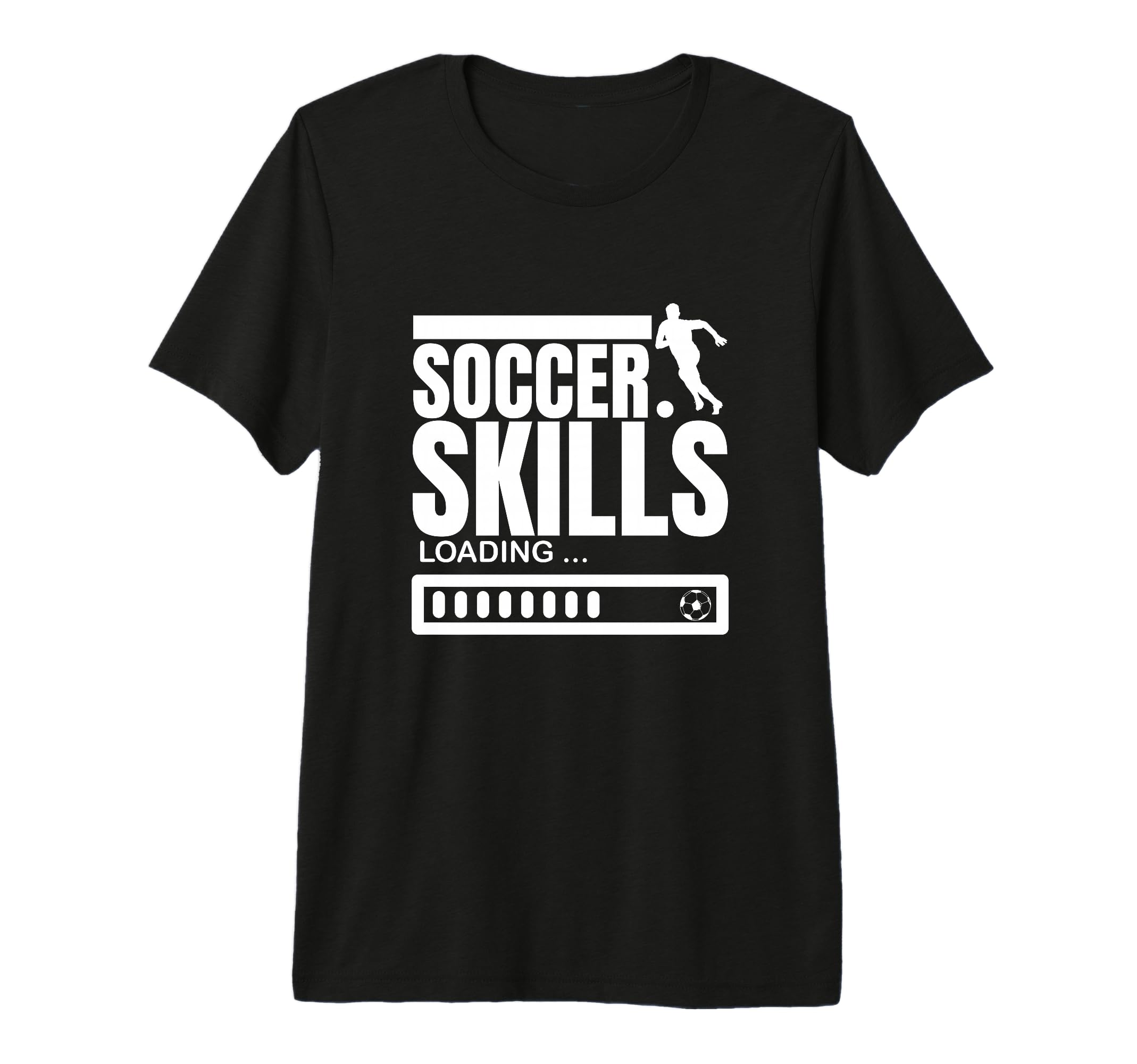 Soccer Skills Loading Funny Soccer T-Shirt - Streetwear Style for Adults - T-Shirt, Sweatshirt, Hoodie