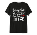 Soccer Mama Life Soccer Mom Soccer T-Shirt - Fun Novelty Design for Adults - T-Shirt, Sweatshirt, Hoodie