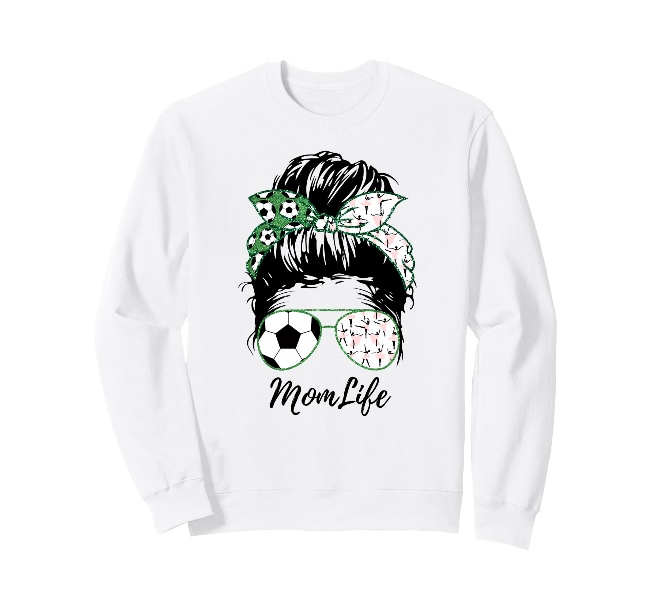 Mom Life Soccer Mom Dance Mom Both Sweatshirt - Unique Graphic Men Women - T-Shirt, Sweatshirt, Hoodie