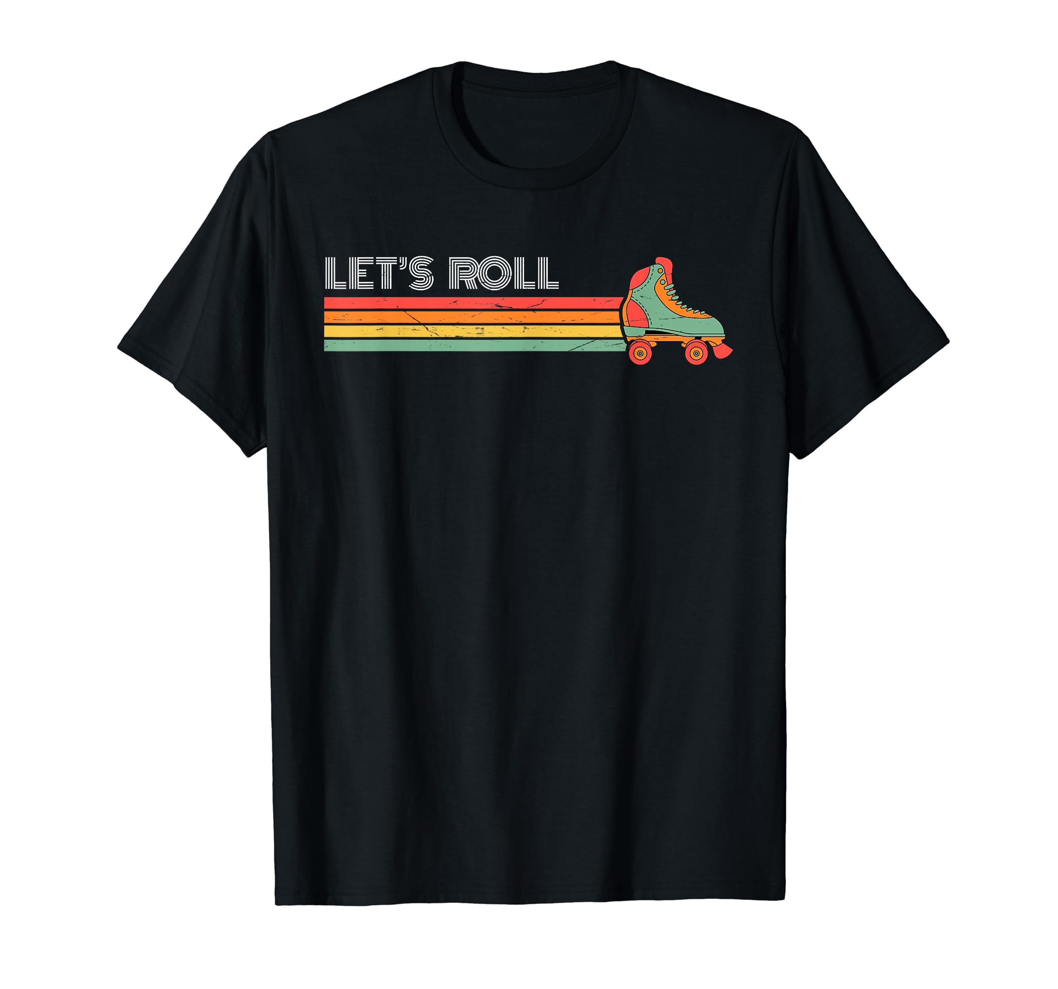 Lets Roll Roller Skating Skater Skate T-Shirt - Fun Novelty Design Unisex - T-Shirt, Sweatshirt, Hoodie