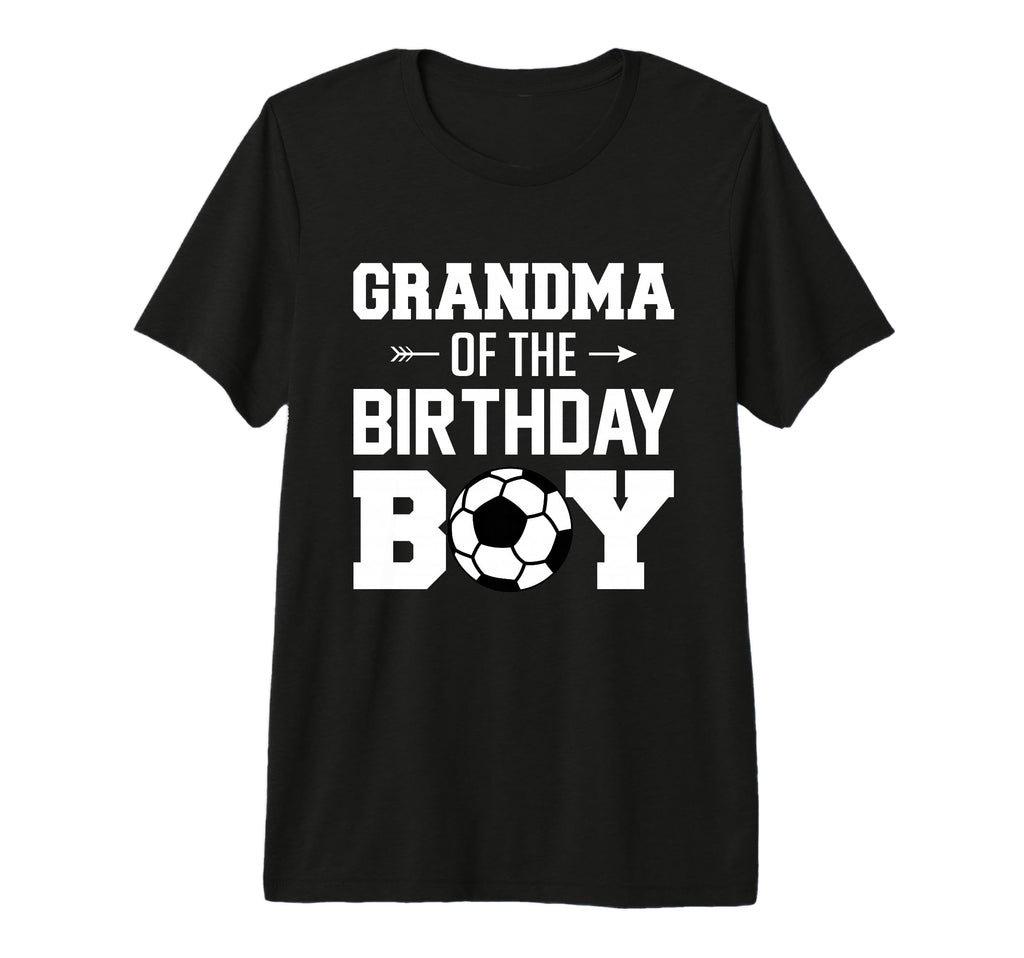 Grandma Birthday Funny Soccer Family T-Shirt - Streetwear Style Unisex - T-Shirt, Sweatshirt, Hoodie