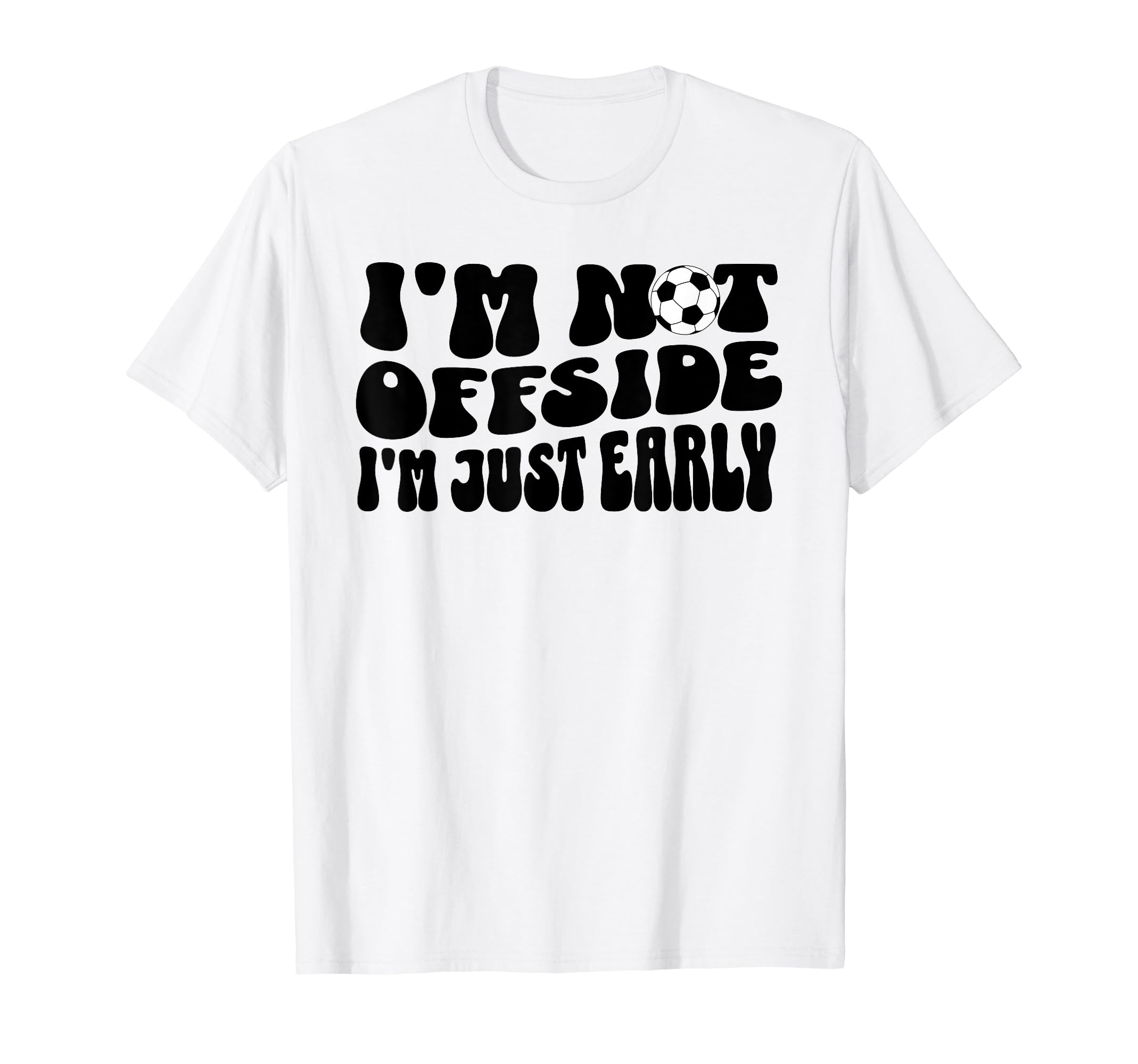 Soccer Mom Offside Rule Funny Just Early T-Shirt - Graphic Print Men Women - T-Shirt, Sweatshirt, Hoodie