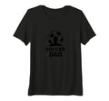 Soccer Dad Silhouette Proud T-Shirt - Casual Everyday Wear Men Women - T-Shirt, Sweatshirt, Hoodie